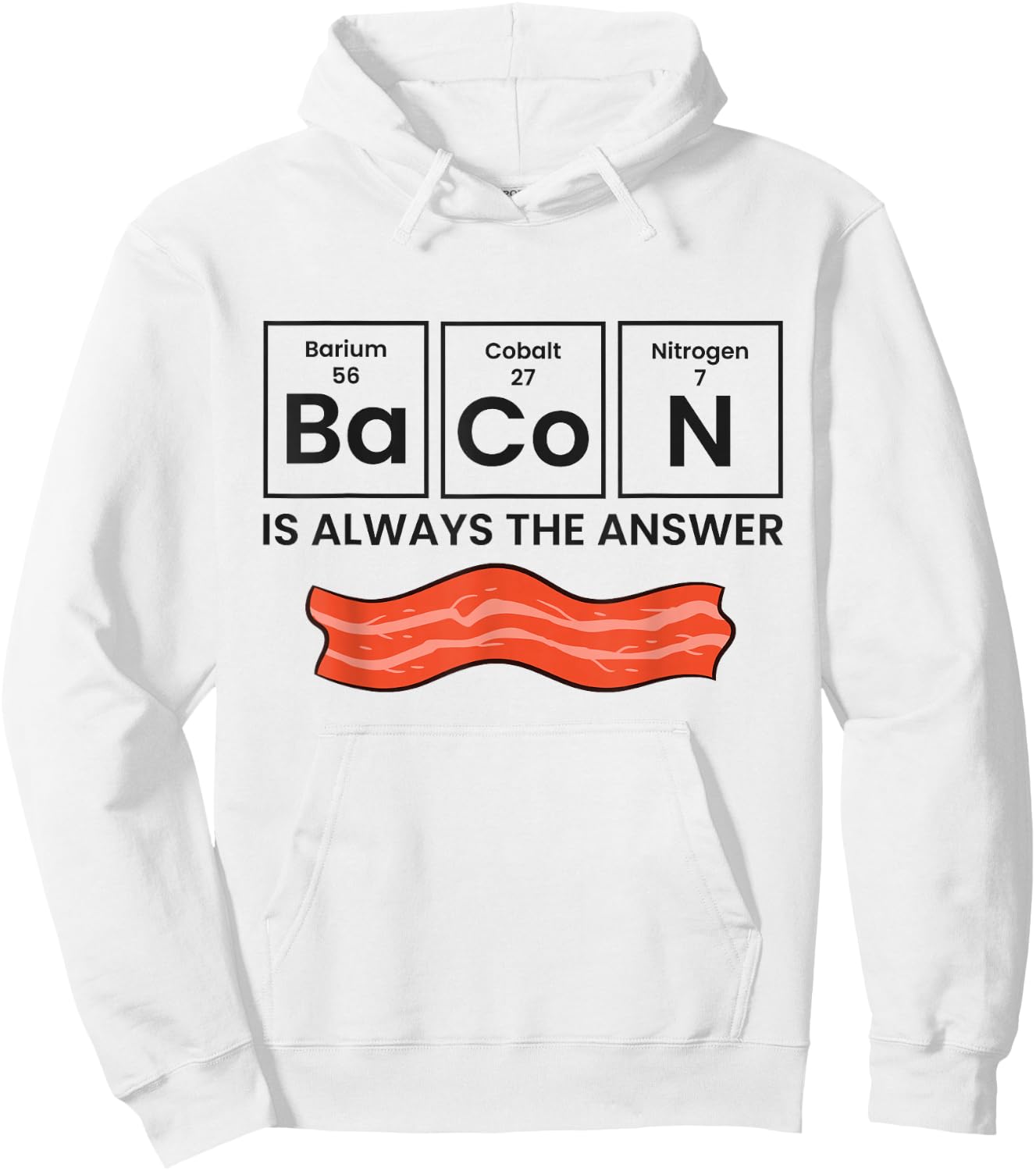 Funny Bacon Lover Bacon Is Always The Answer Hoodie - Hoodie | White