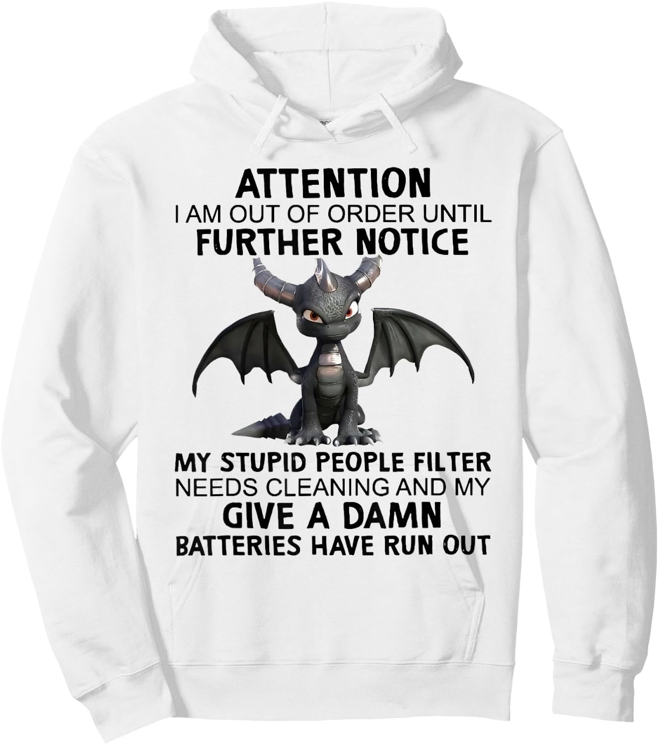 Dragon Attention I Am Out Of Order Until Further Notice Hoodie - Hoodie | White