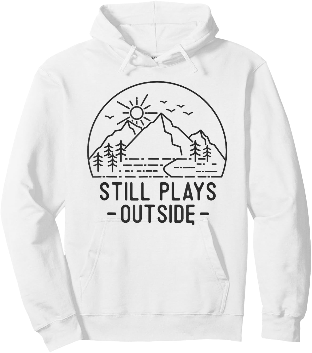 Still Plays Outside Camping Funny Hiking Lover Camp Hike Fun Hoodie - Hoodie | White