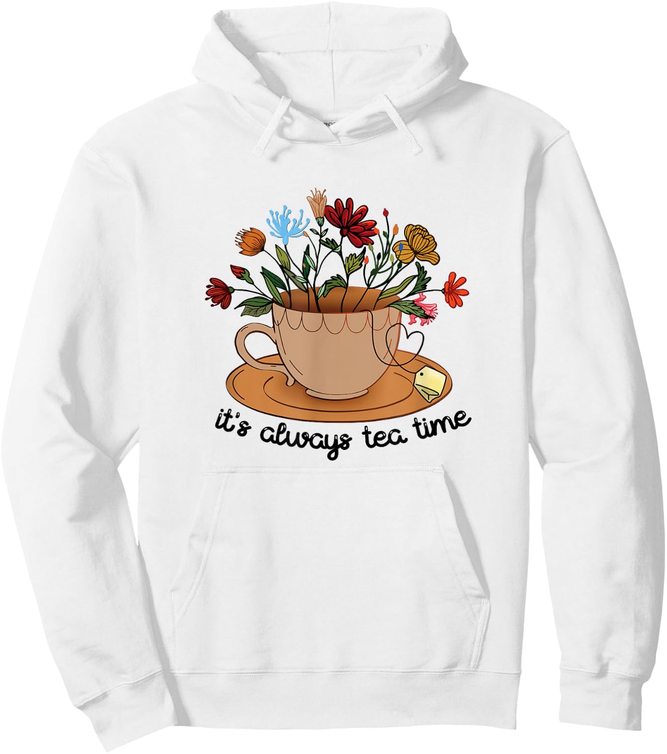 It's Always Tea Time Colorful Flowers Tea Cup Good Vibes Hoodie - Hoodie | White