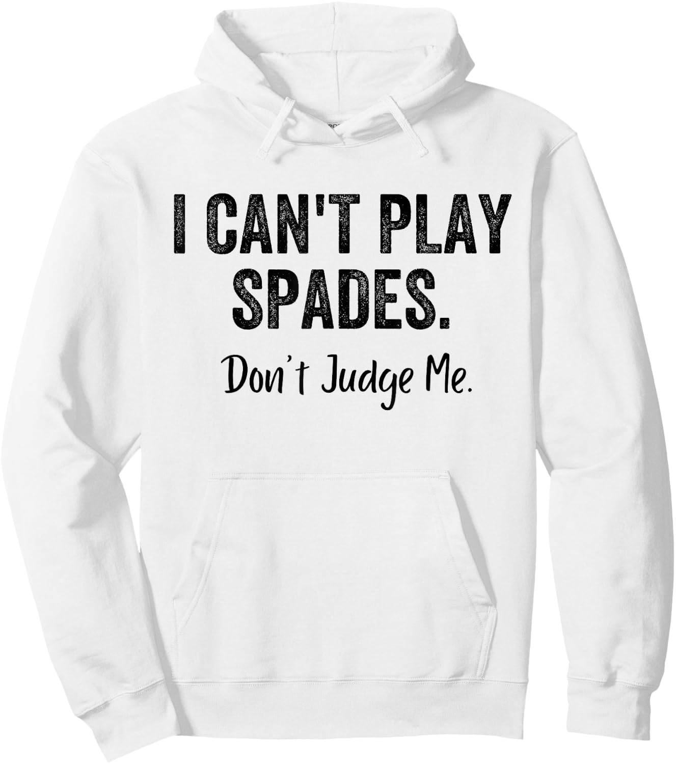 Funny I Can't Play Spades Don't Judge Me Card Game Playing Hoodie - Hoodie | White