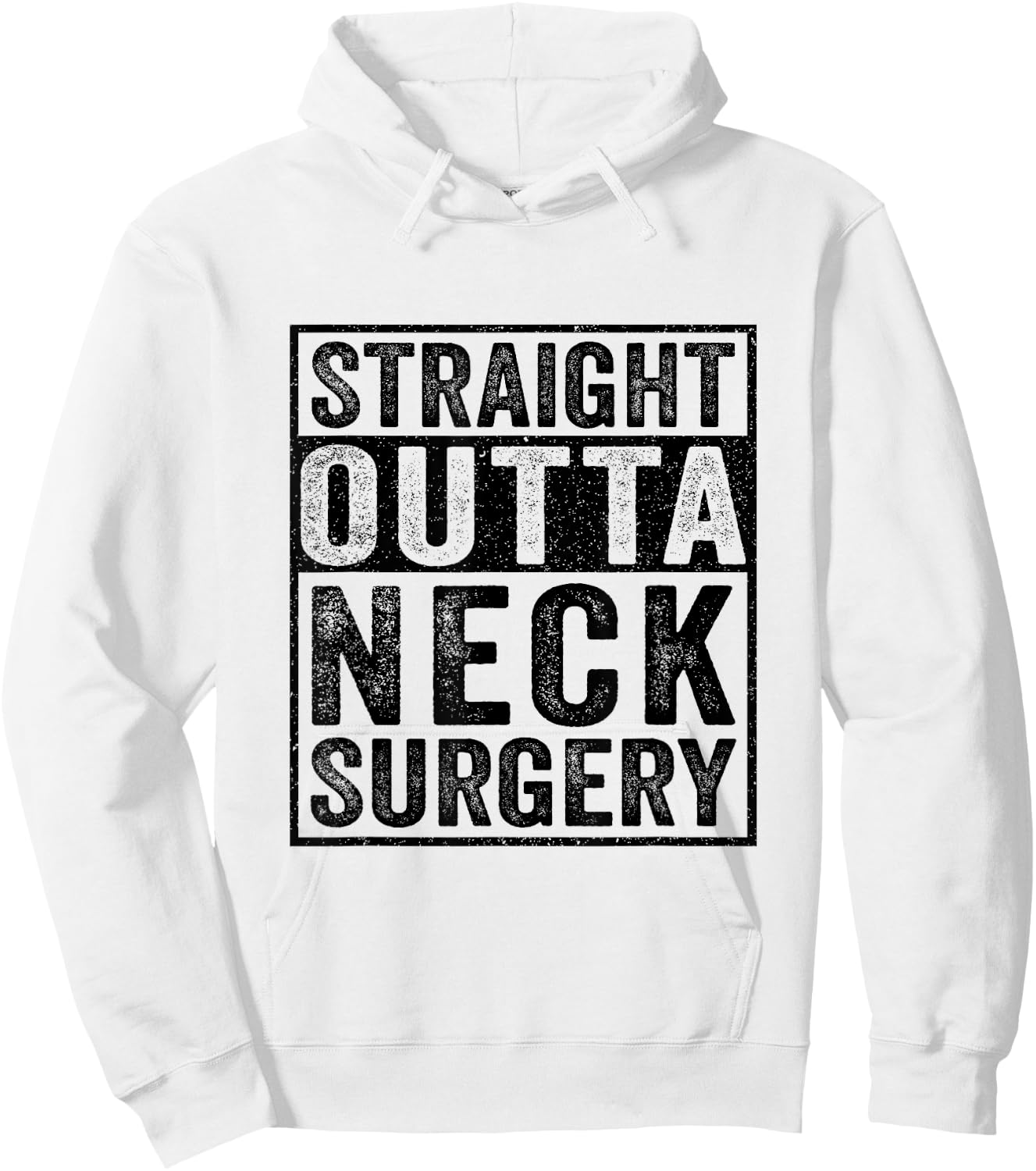 Straight Outta Neck Surgery - Broken Neck Surgery Recovery Hoodie - Hoodie | White