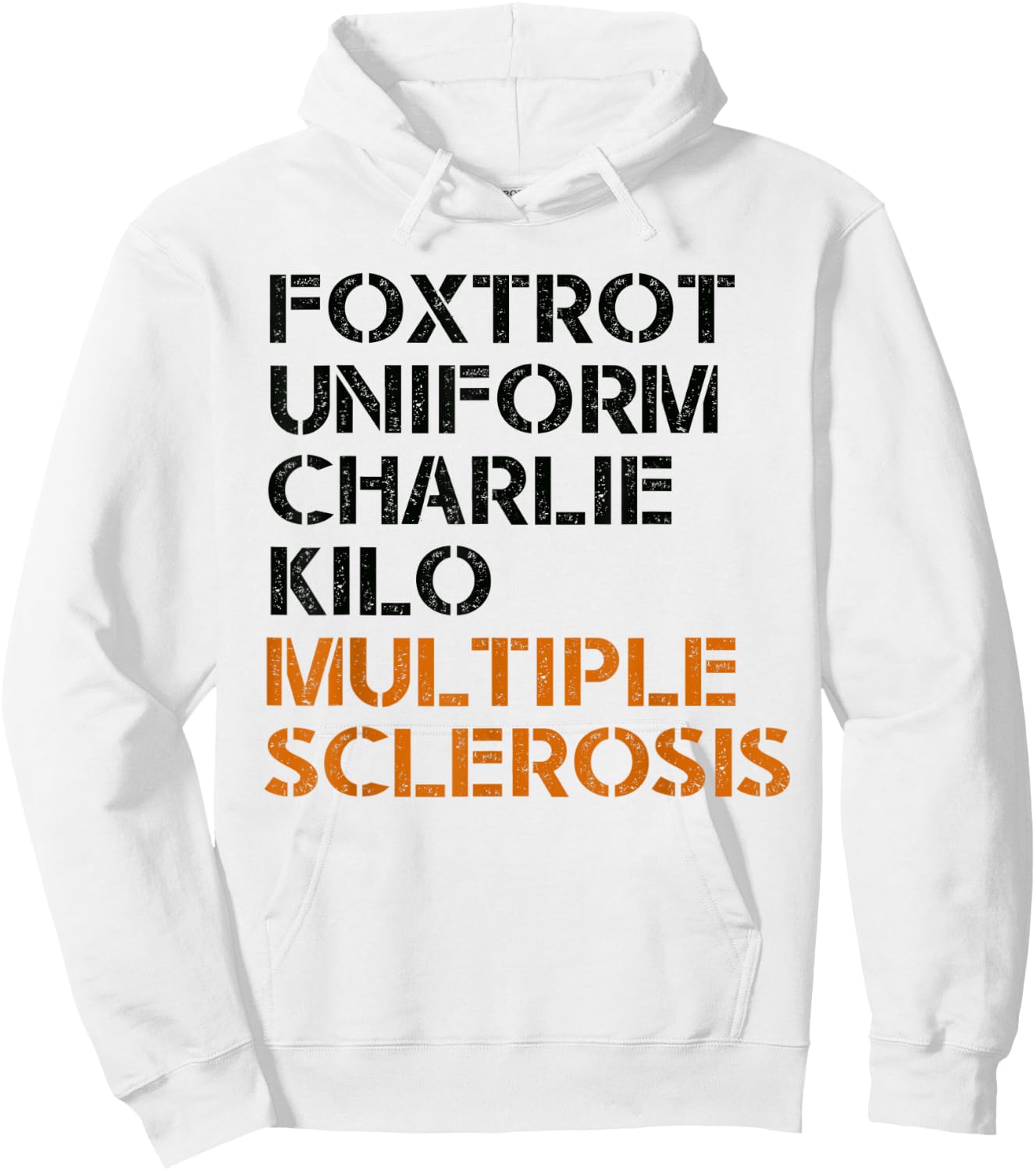 FOXTROT UNIFORM CHARLIE KILO MULTIPLE SCLEROSIS F-U-C-K Meme Hoodie - Hoodie | White