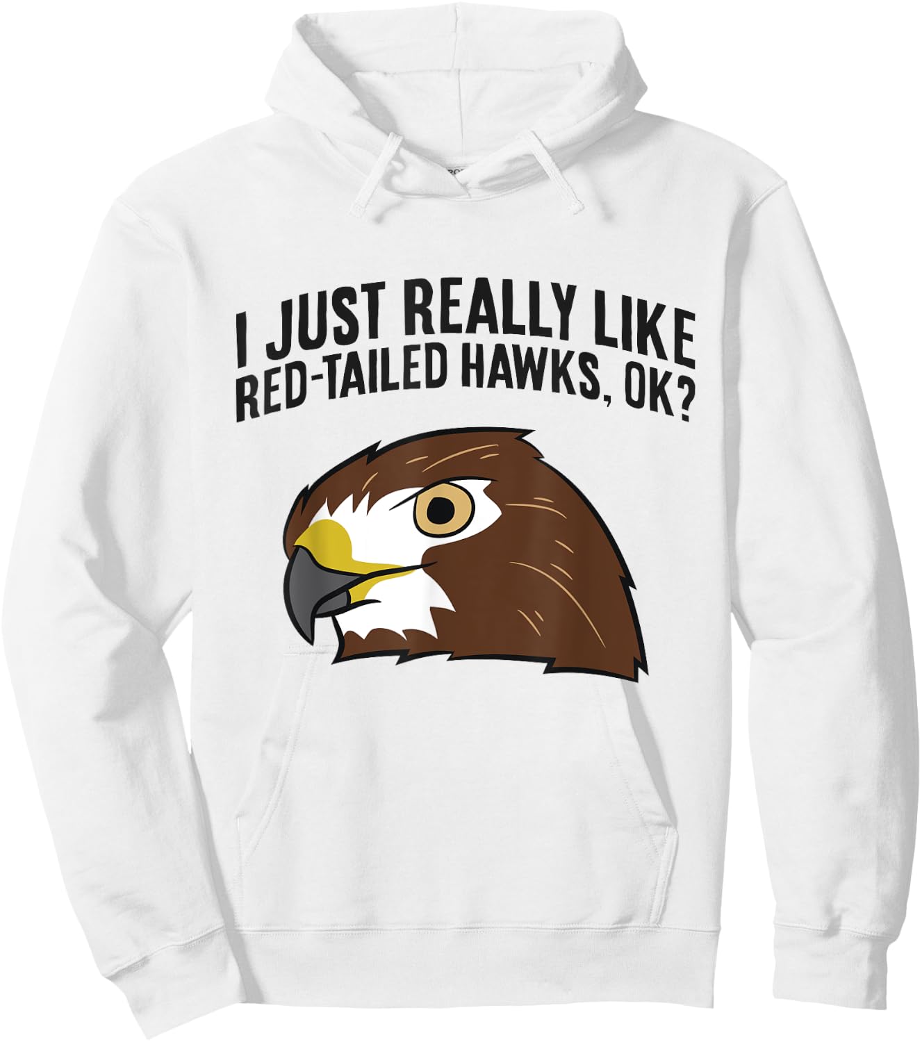 I Just Really Like Red Tailed Hawks Ok Hoodie - Hoodie | White