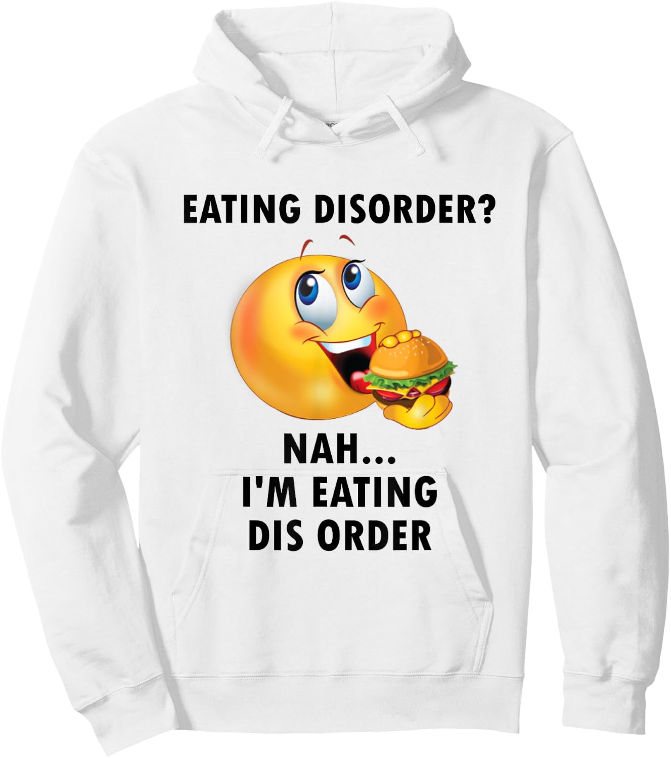 Eating Disorder Nah I'm Eating Dis Order Funny Eating Hoodie - Hoodie | White