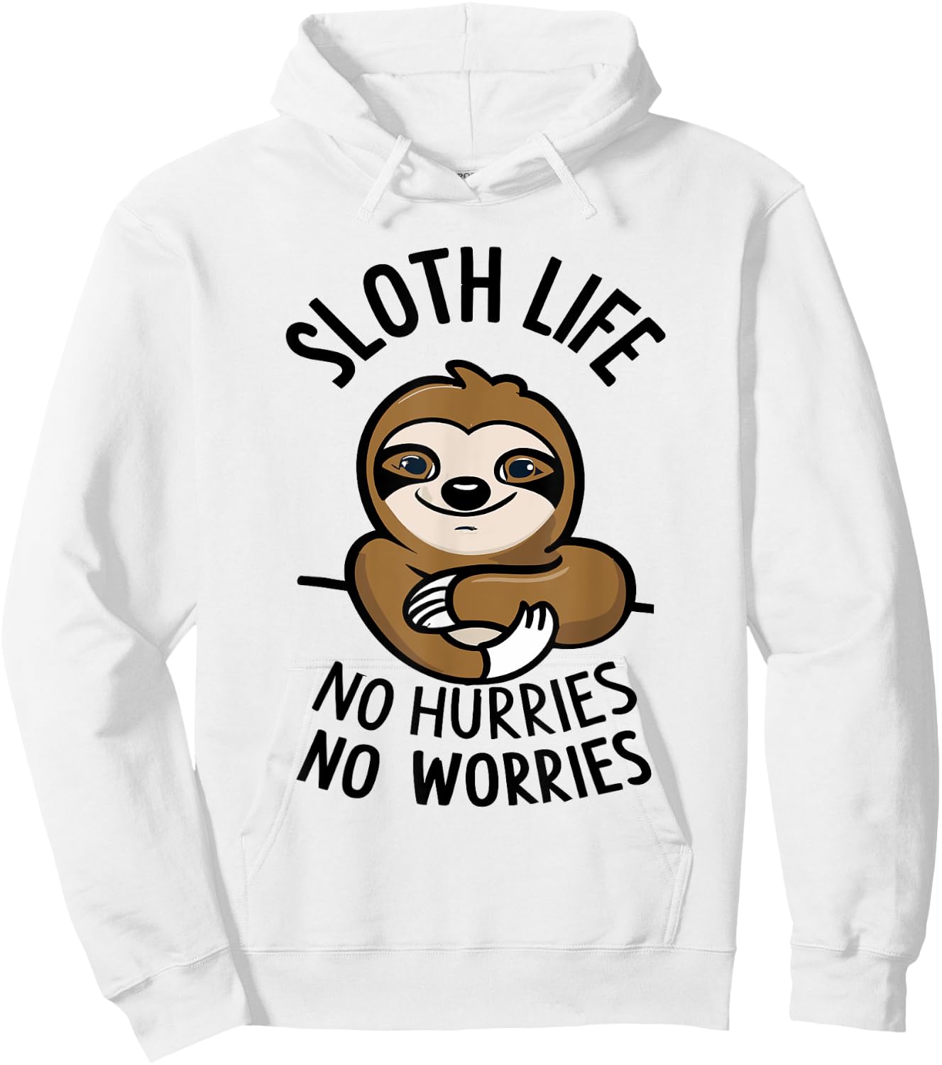 Sloth Life - No hurries, no worries Relaxing life Hoodie - Hoodie | White