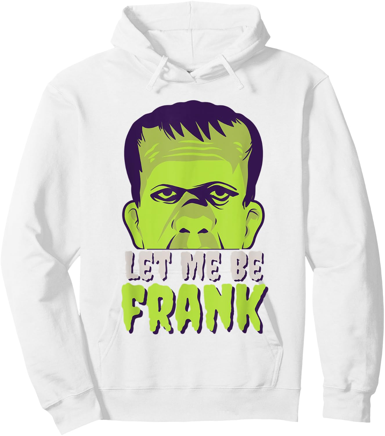 Let Me Be Frank, Frankenstein, Halloween Hoodie - Hoodie | White