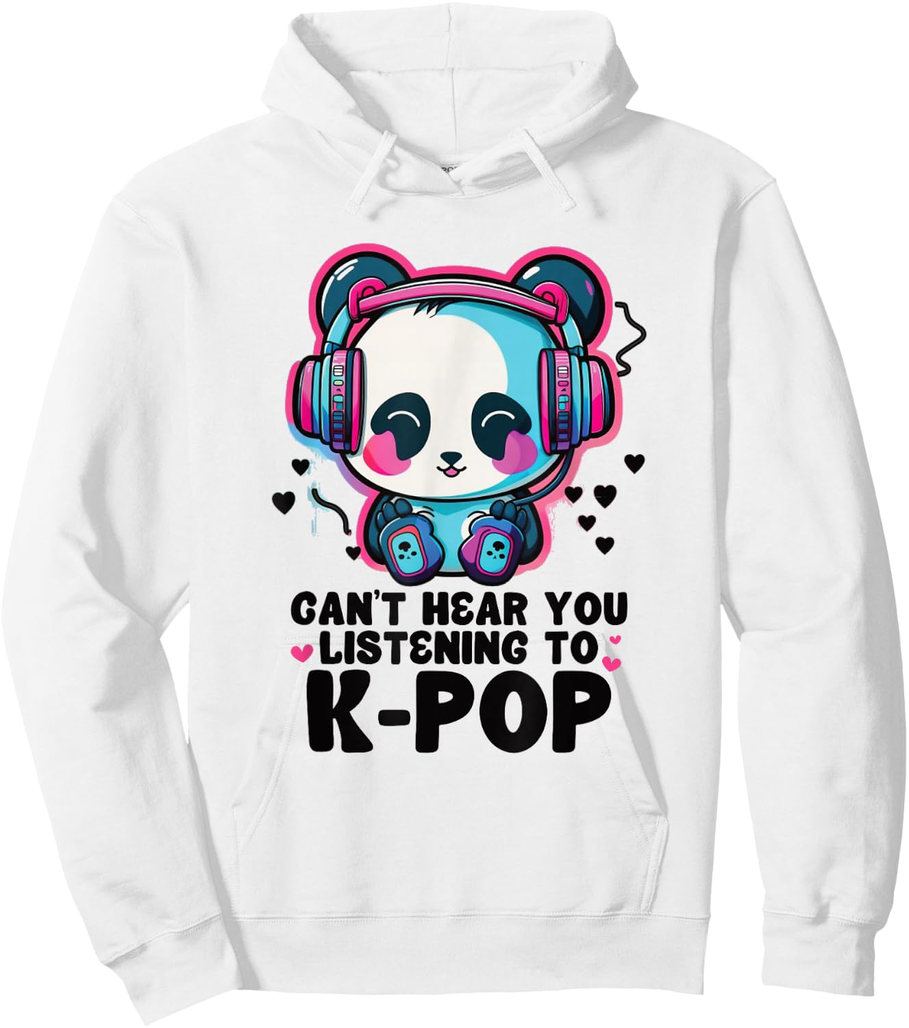 Can't Hear You Listening Kpop Panda Merch K-pop Merchandise Hoodie - Hoodie | White
