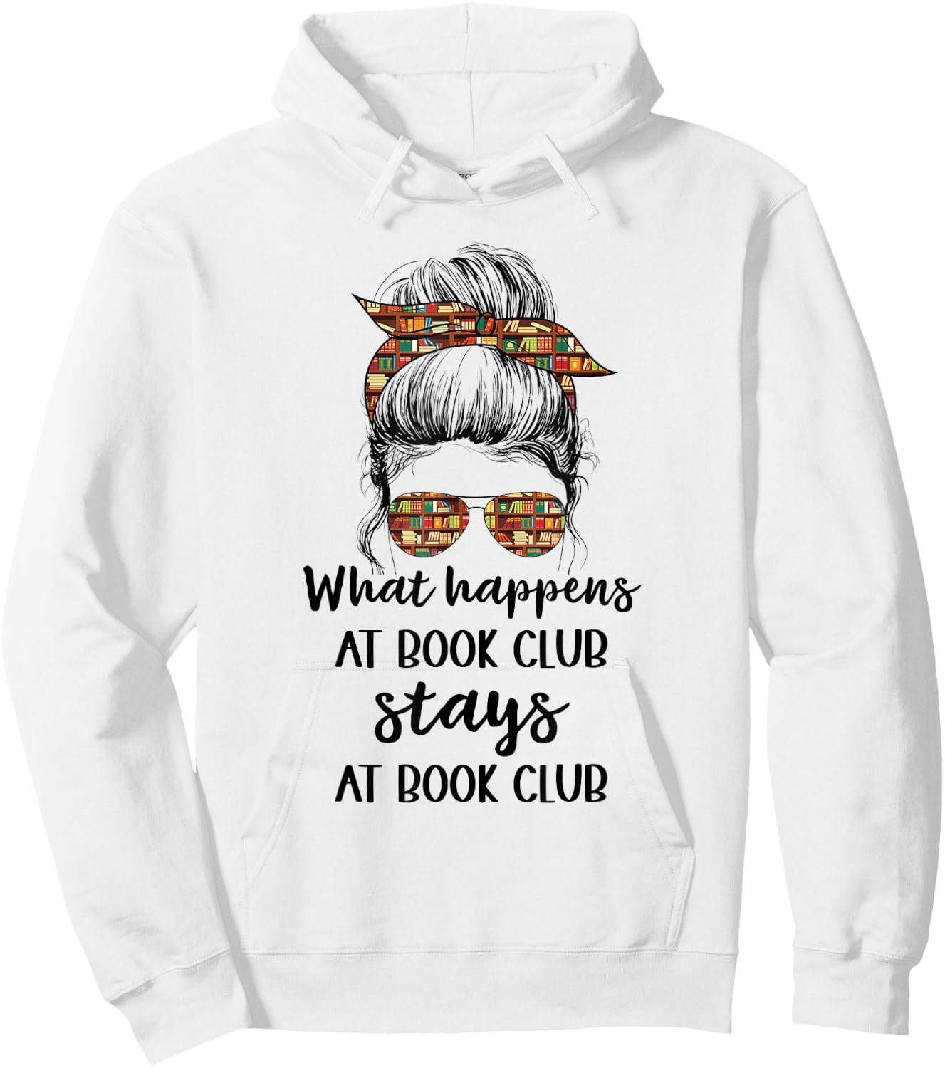 Funny Booklover What Happens At Book Club Stays At Book Club Hoodie - Hoodie | White