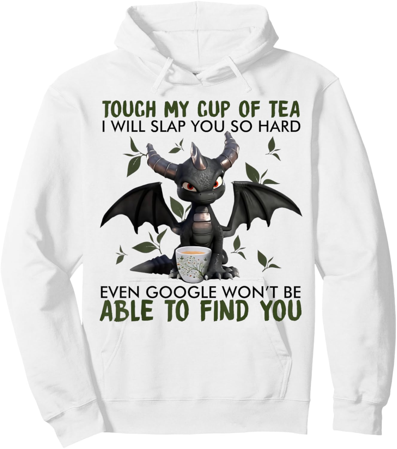 Touch my cup of tea I will slap you so hard dragon Hoodie - Hoodie | White