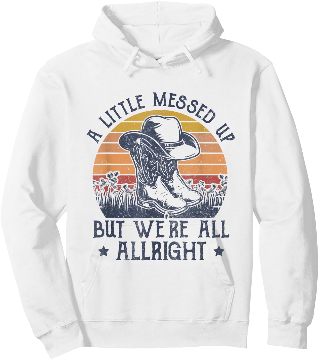 A Little Messed Up But We're All Alright Country Music Hoodie - Hoodie | White