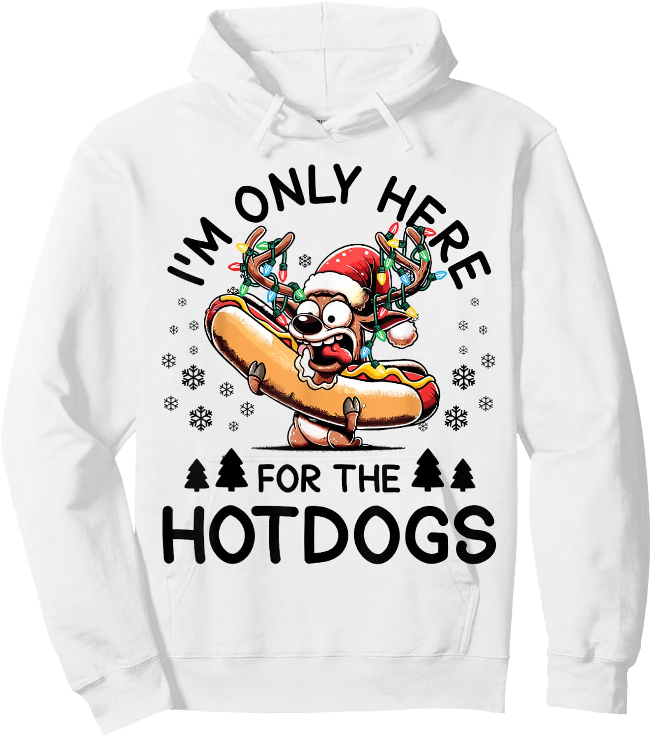 Hotdog Christmas Reindeer I'm Only Here For The Hotdogs Hoodie - Hoodie | White