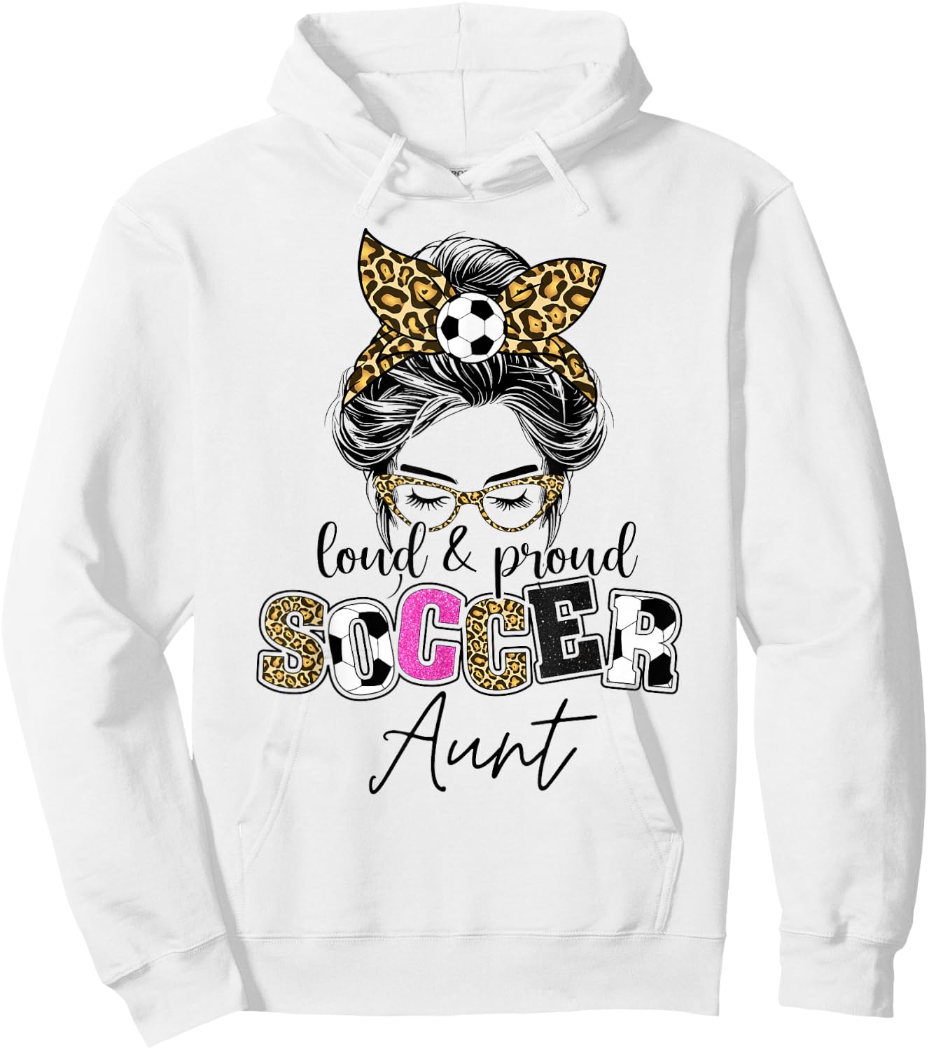 Proud and loud Soccer Aunt messy bun leopard women Hoodie - Hoodie | White