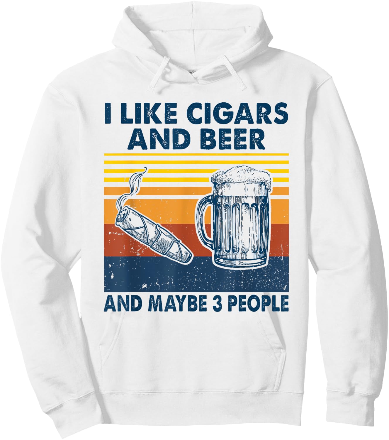 I Like Cigars And beer And Maybe 3 People Vintage Hoodie - Hoodie | White