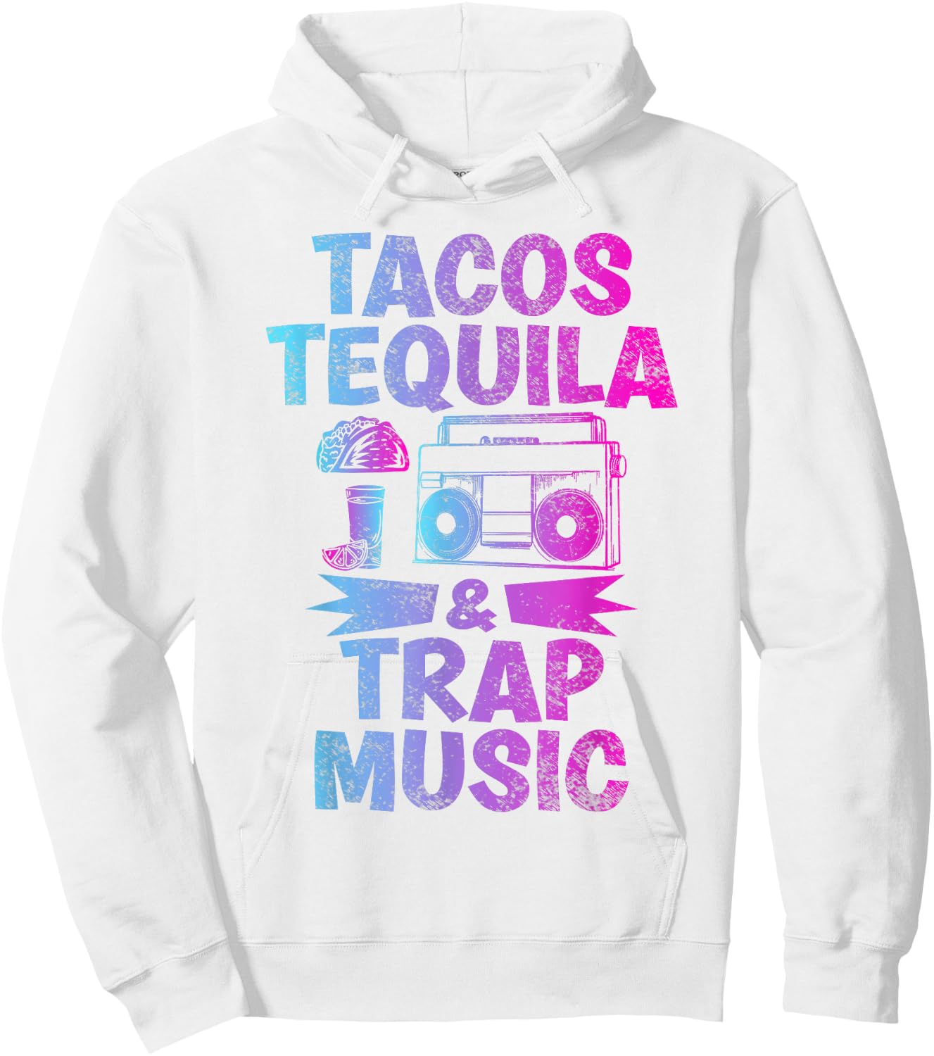 Tacos Tequila & Trap Music Funny Hiphop & EDM Dance Lovers Hoodie - Hoodie | White