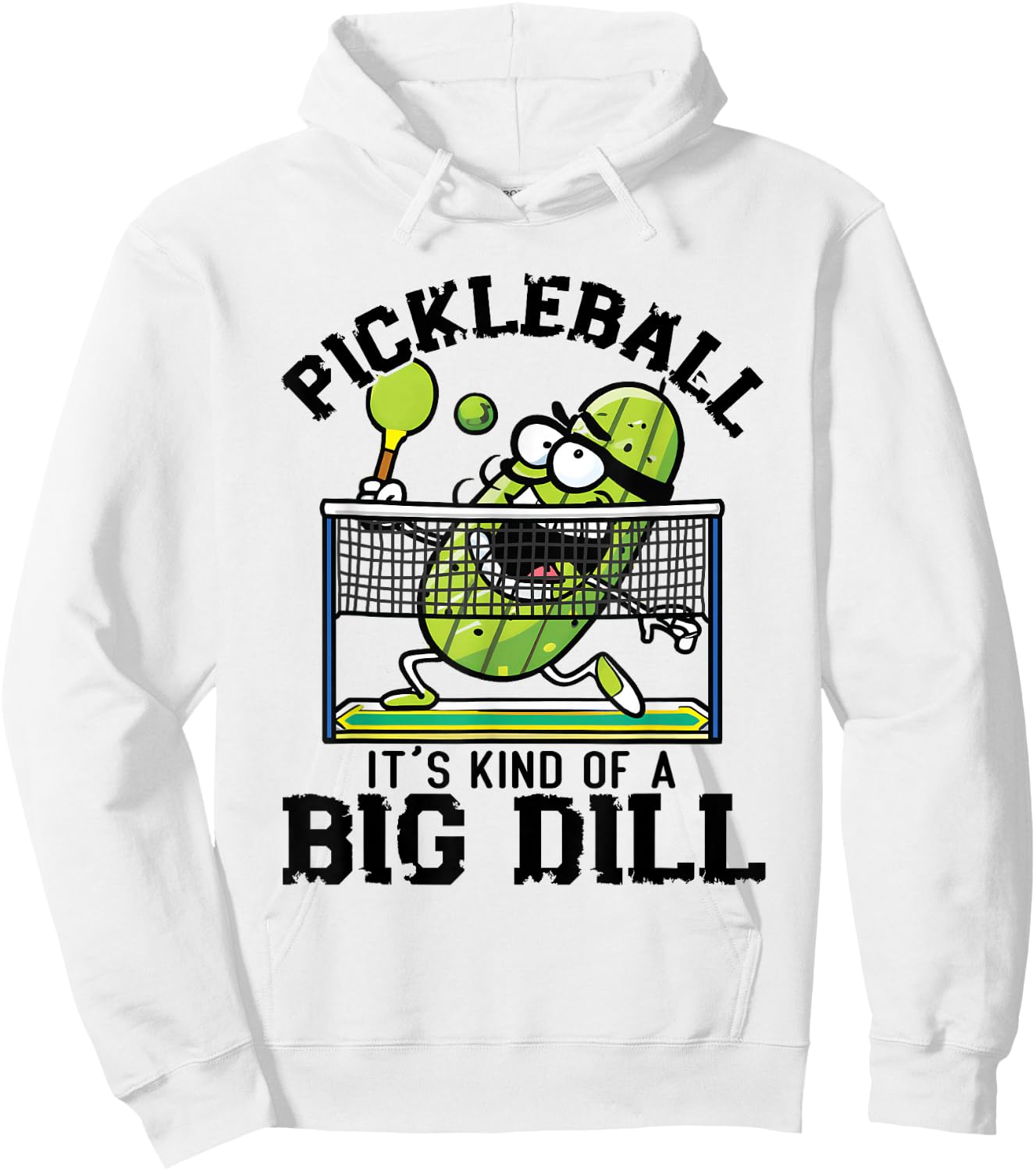 It's Kind Of A Big Dill Funny Pickleball Paddleball Pickle Hoodie - Hoodie | White