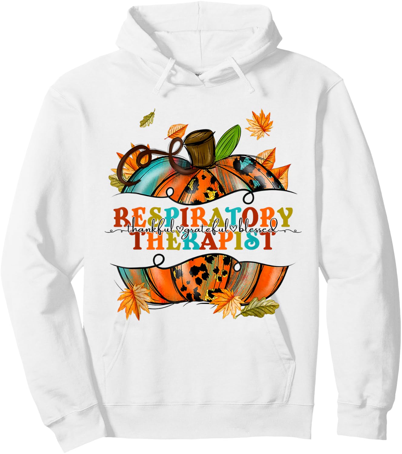 Thankful Grateful Respiratory Therapist Pumpkin Autumn Fall Hoodie - Hoodie | White