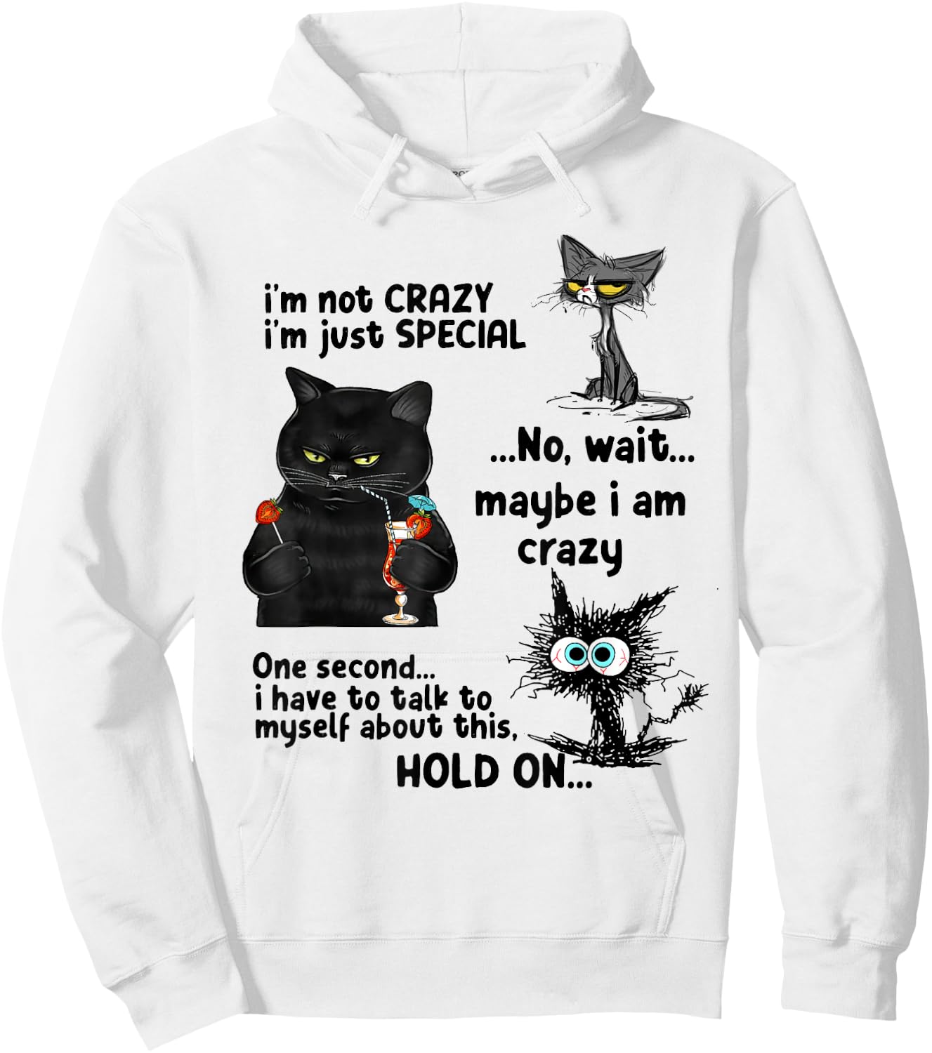 I'm Not Crazy I'm Just Special Wait Maybe I'm Crazy Hoodie - Hoodie | White