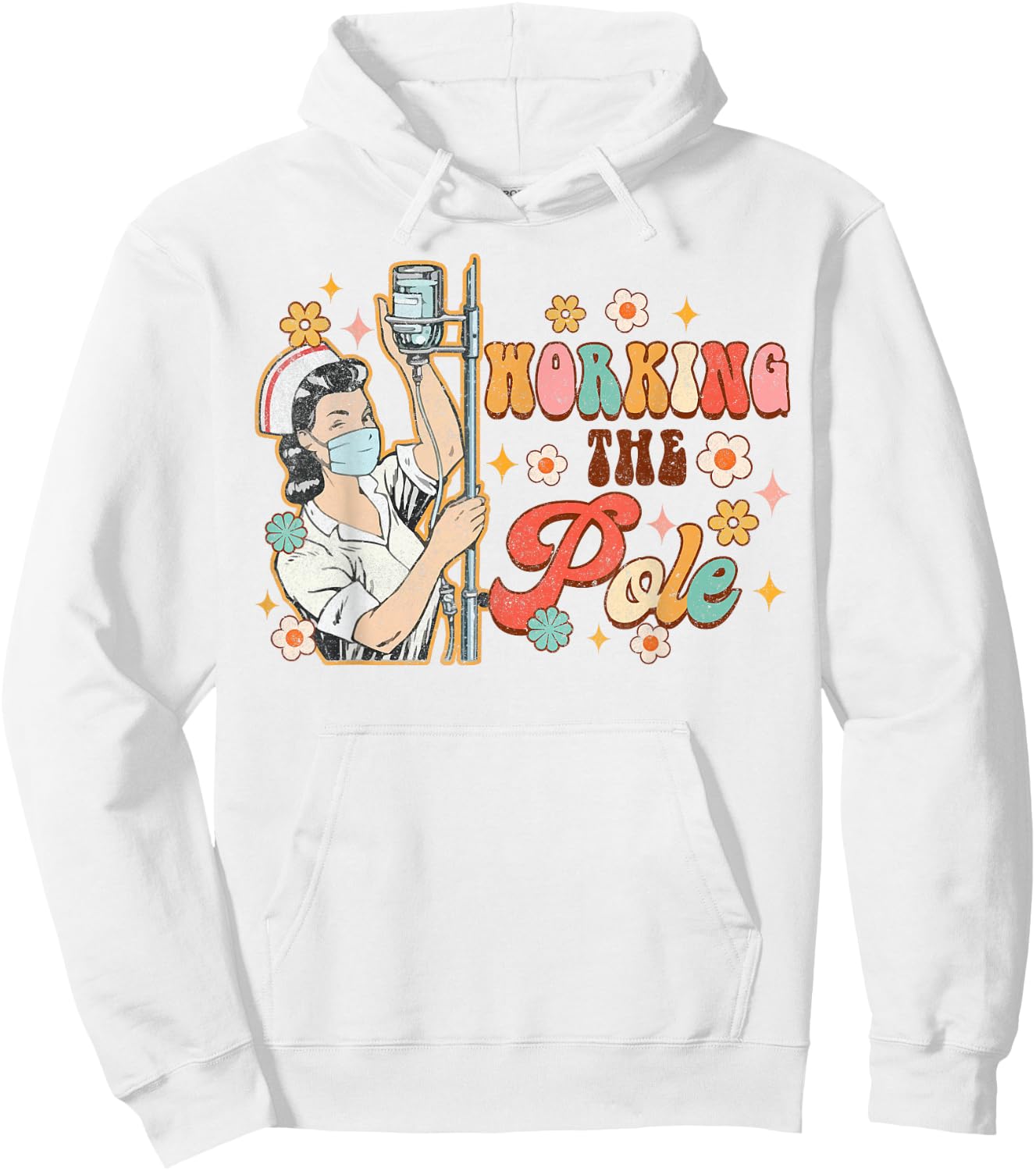 Working The Pole Funny ICU Nurse Emergency Nursing Groovy Hoodie - Hoodie | White