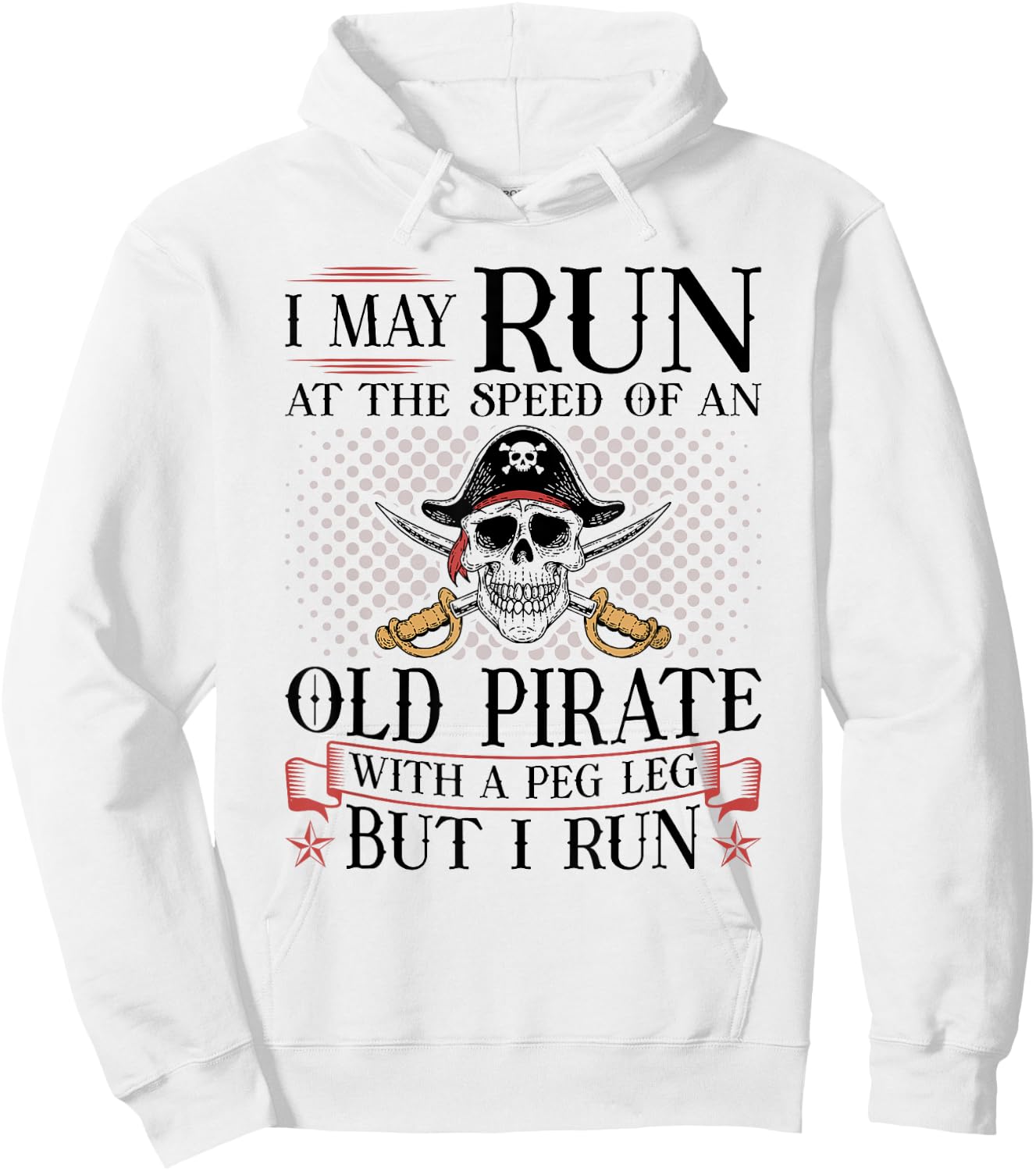 Runner I May Run Pirate, Jogging Marathoner Funny Running Hoodie - Hoodie | White