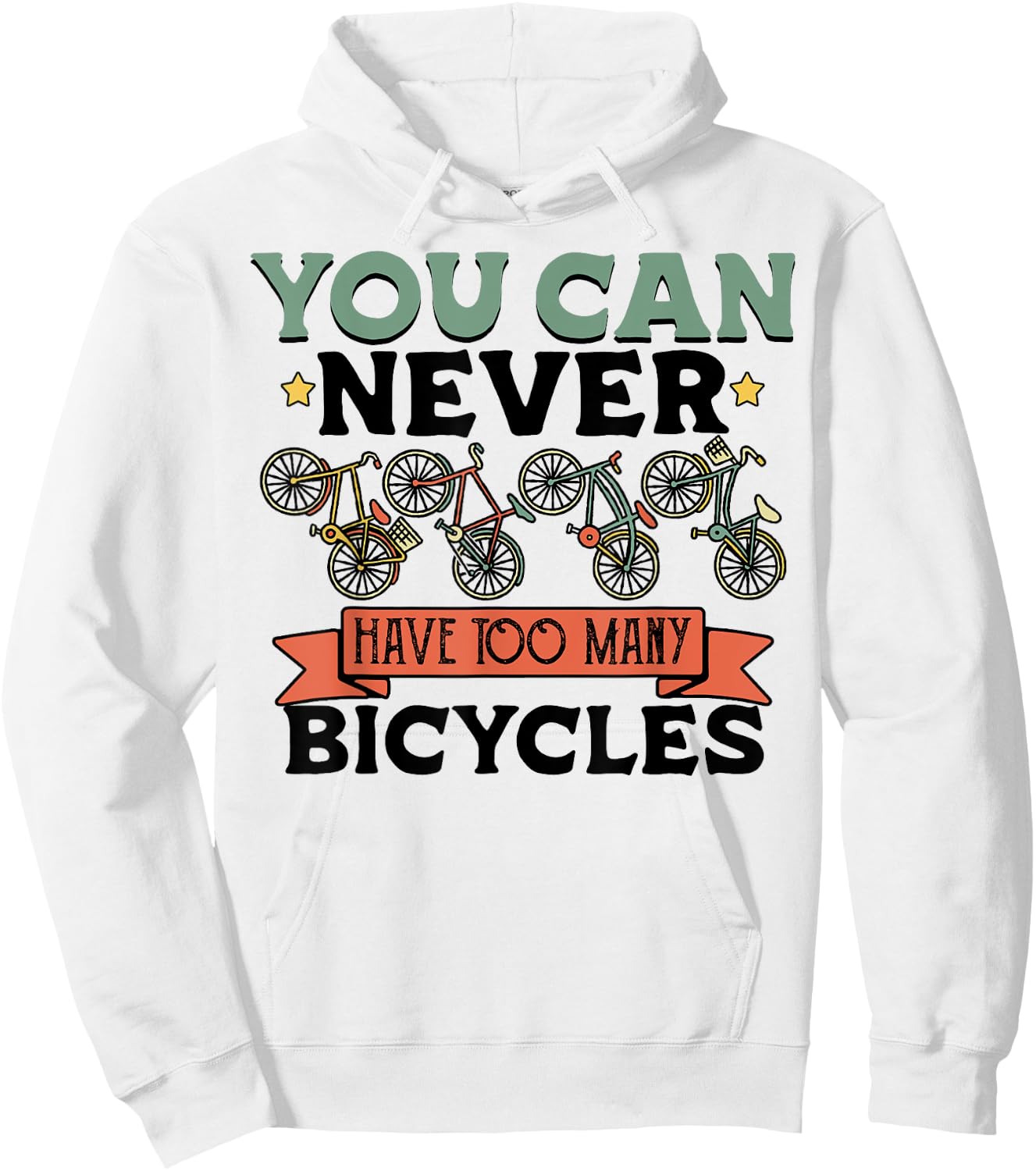 You Can Never Have Too Many Bicycles Funny Cyclist Gift Hoodie - Hoodie | White