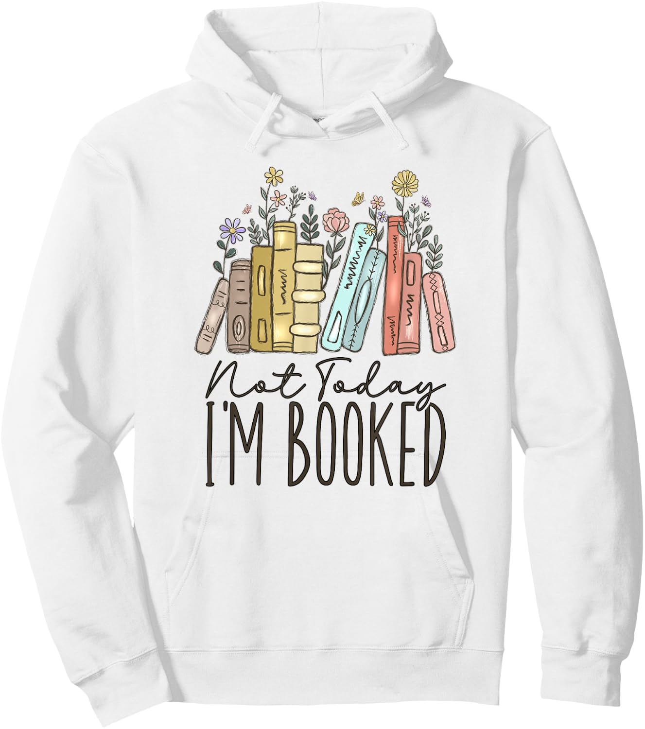 Not Today I'm Booked Hoodie - Hoodie | White