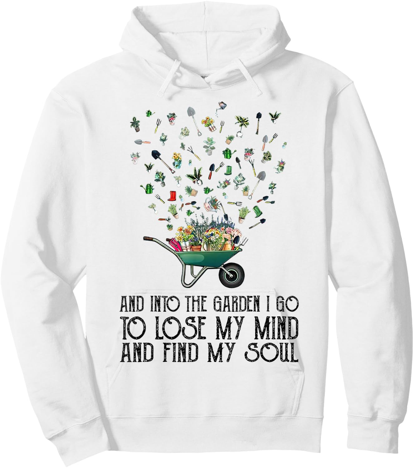 And Into The Garden I Go To Lose My Mind And Find My Soul Hoodie - Hoodie | White