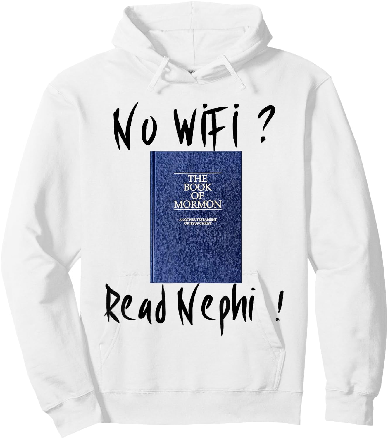 "No Wifi ? Read Nephi !" LDS Book of Mormon Hoodie - Hoodie | White