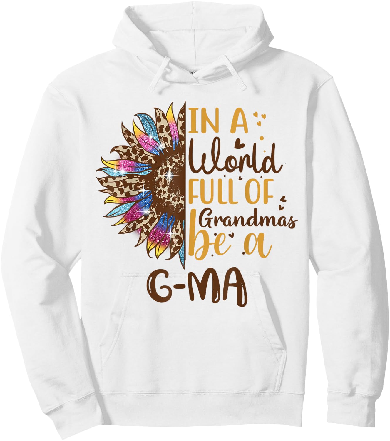 in A World Full of Grandmas Be A G-Ma Best Grandma Ever Hoodie - Hoodie | White