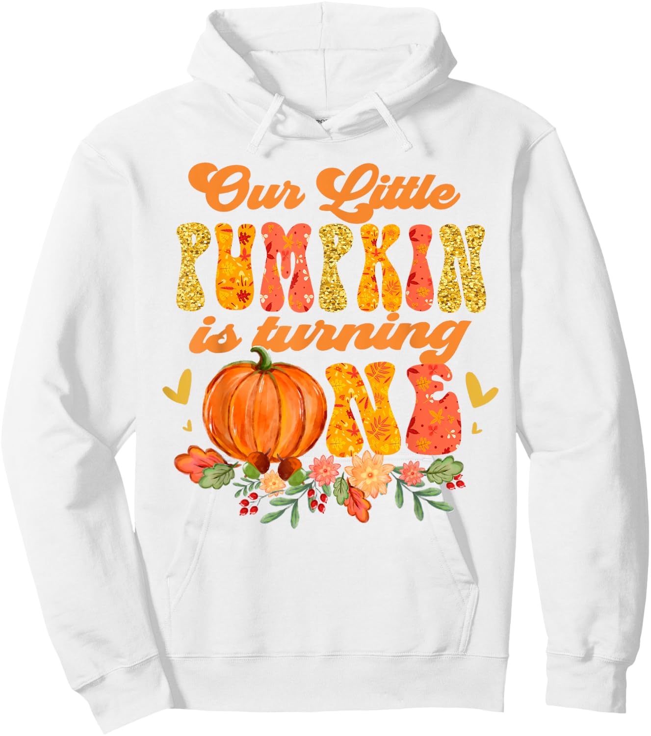 Our Little Pumpkin is Turning One First 1st Birthday Girl Hoodie - Hoodie | White
