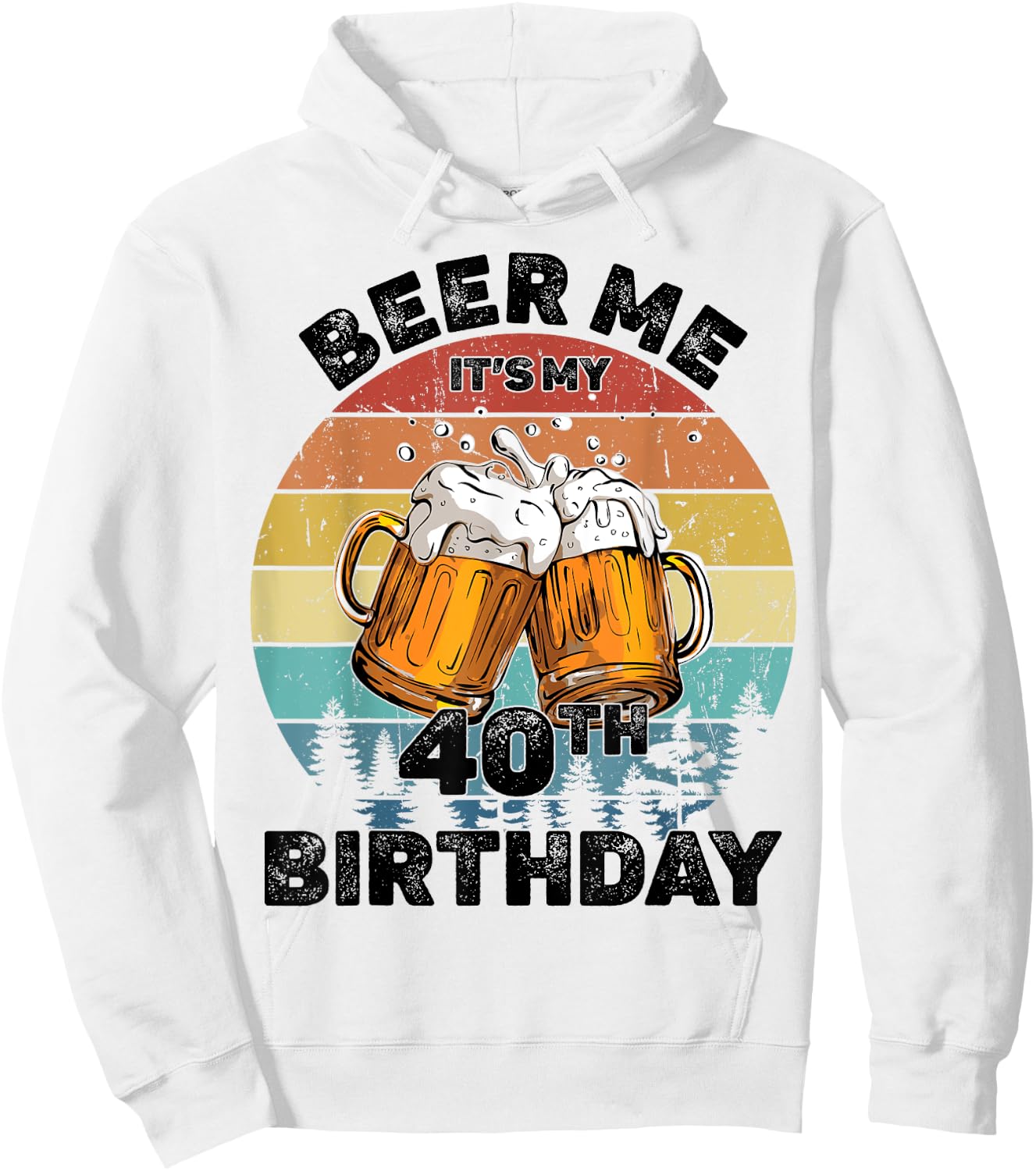 Beer Me It's My 40th Birthday Hoodie - Hoodie | White