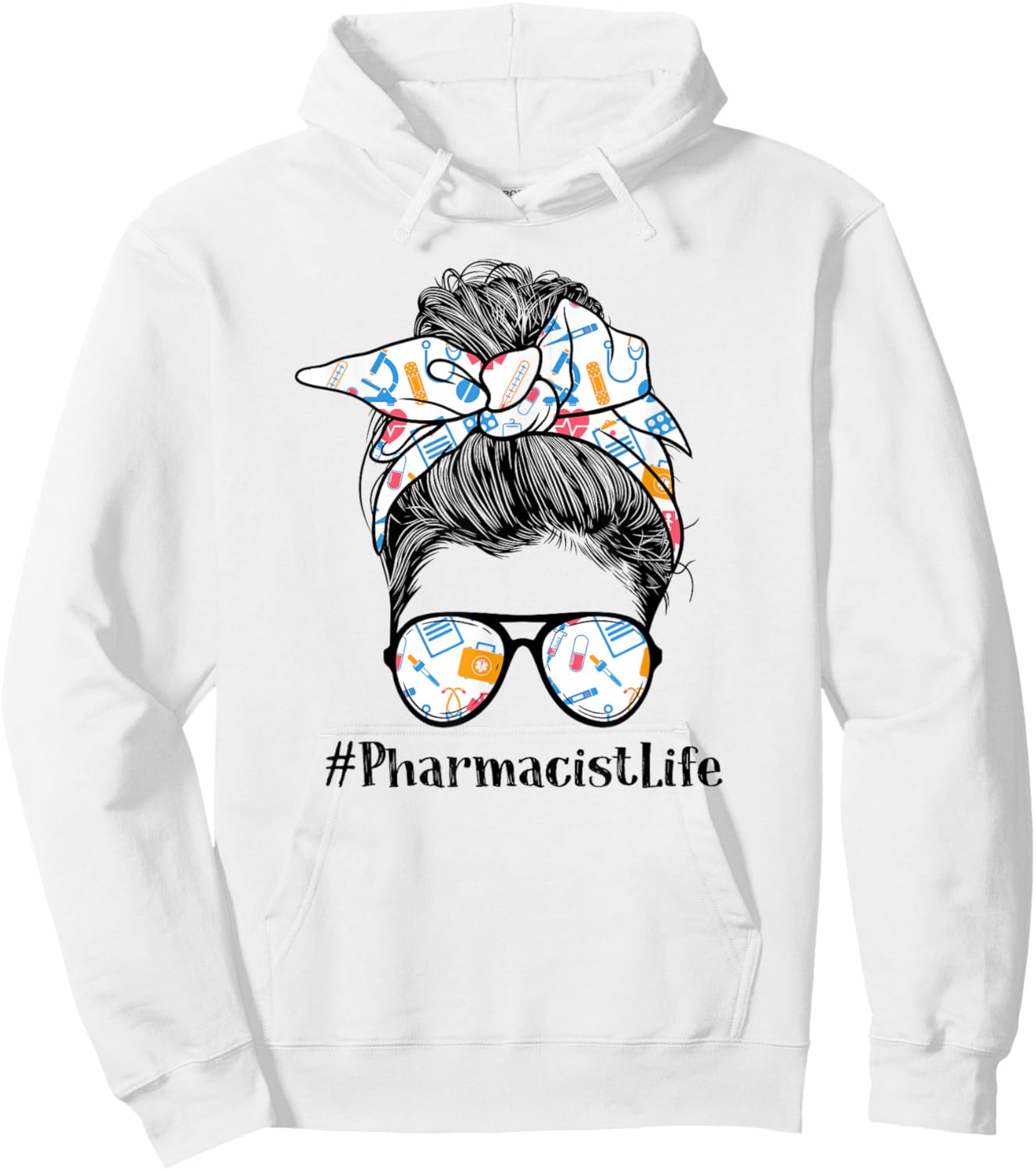 Pharmacist Life Appreciation Day Messy Bun Women Hoodie - Hoodie | White