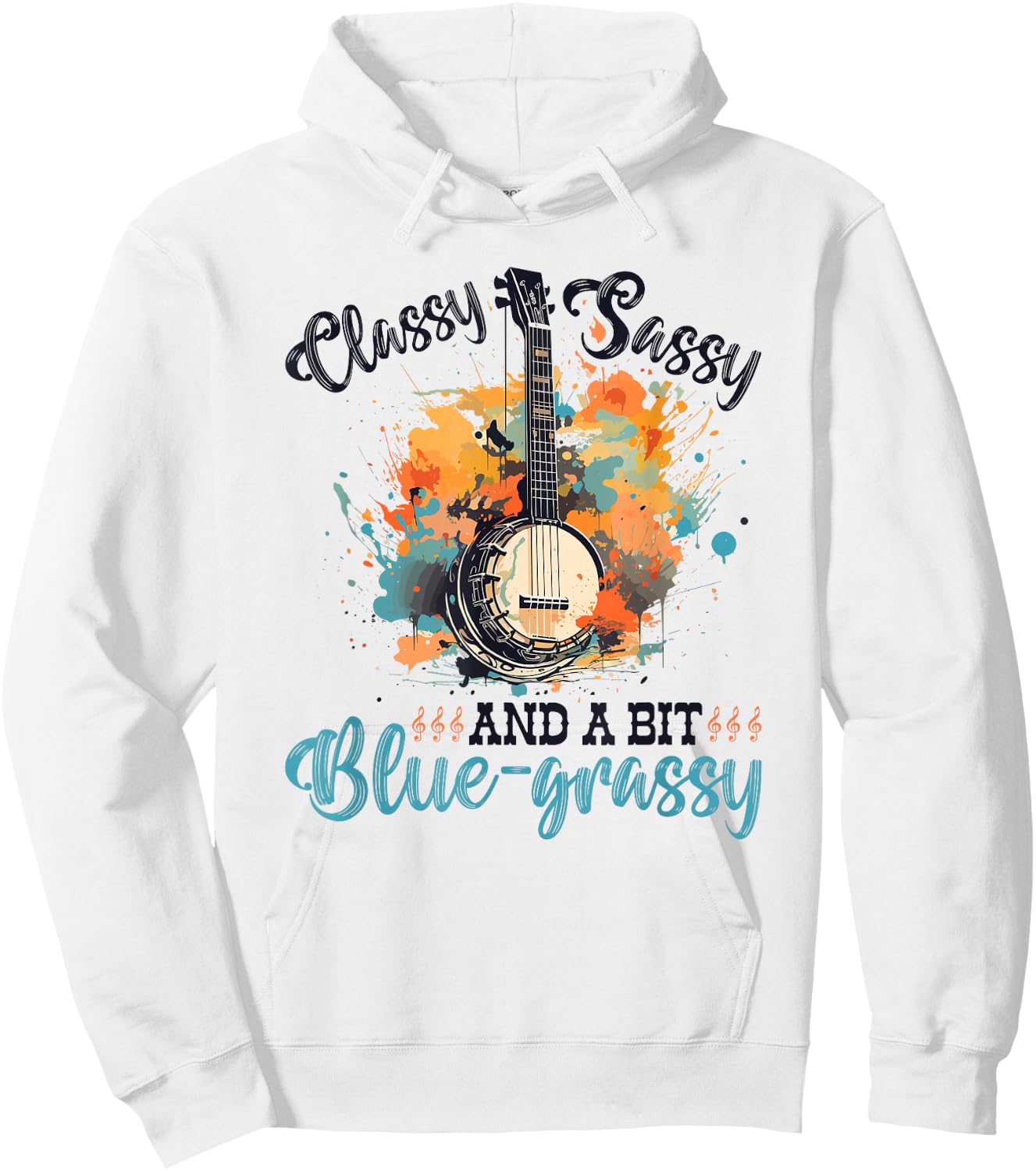 Bluegrass Banjo, Classy Sassy, Women Bluegrass Music Hoodie - Hoodie | White