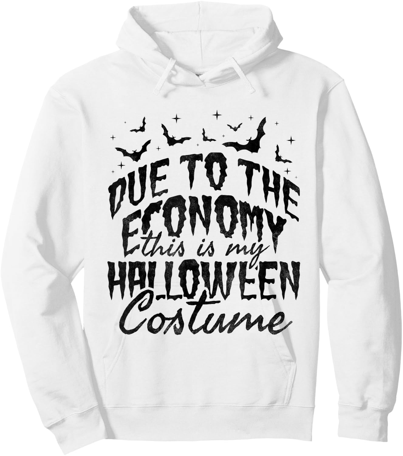 Due To The Economy This Is My Halloween Costume Hoodie - Hoodie | White