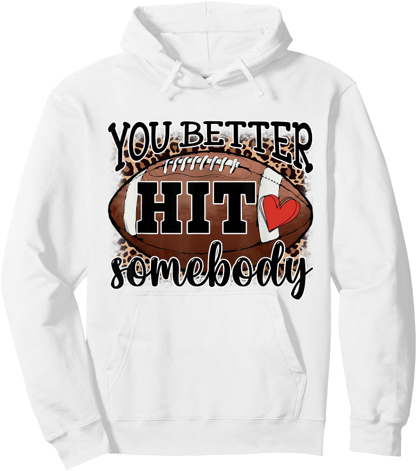 You Better Hit Somebody Game Day Football Season For Moms Hoodie - Hoodie | White