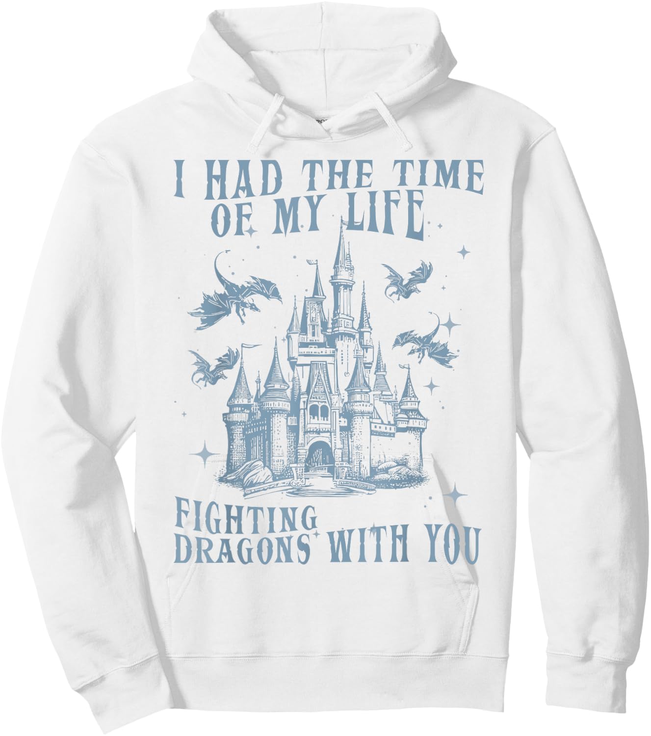 I Had The Time of My Life Fighting Dragons with You Mythical Hoodie - Hoodie | White