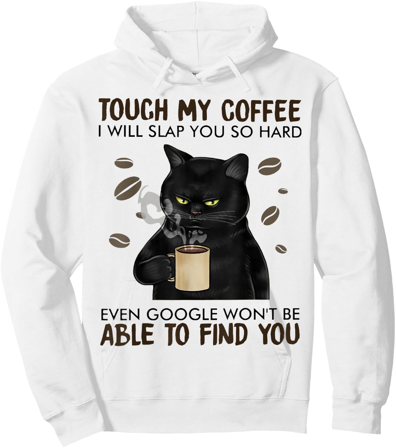 Touch My Coffee I Will Slap You So Hard Cat Lover Hoodie - Hoodie | White