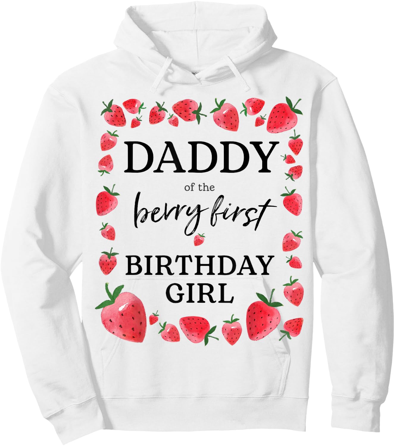 Daddy of The Berry First Birthday Girl Sweet One Strawberry Hoodie - Hoodie | White