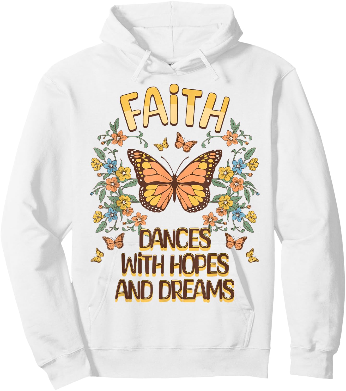Faith Dances With Hopes And Dreams Butterfly Inspiration Hoodie - Hoodie | White