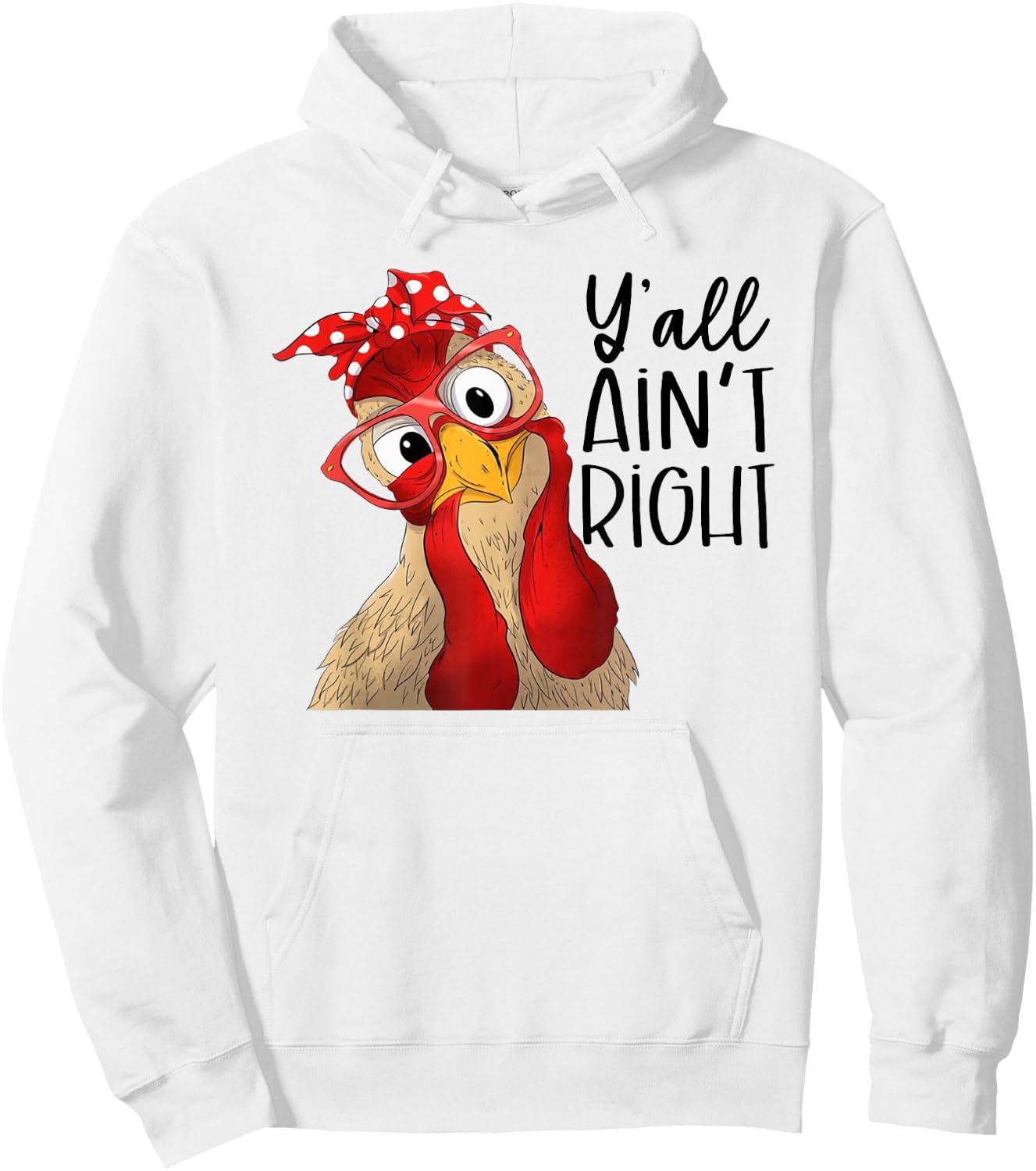 Yall Aint Right, Y'all Ain't Right, Chicken Dealer Hoodie - Hoodie | White
