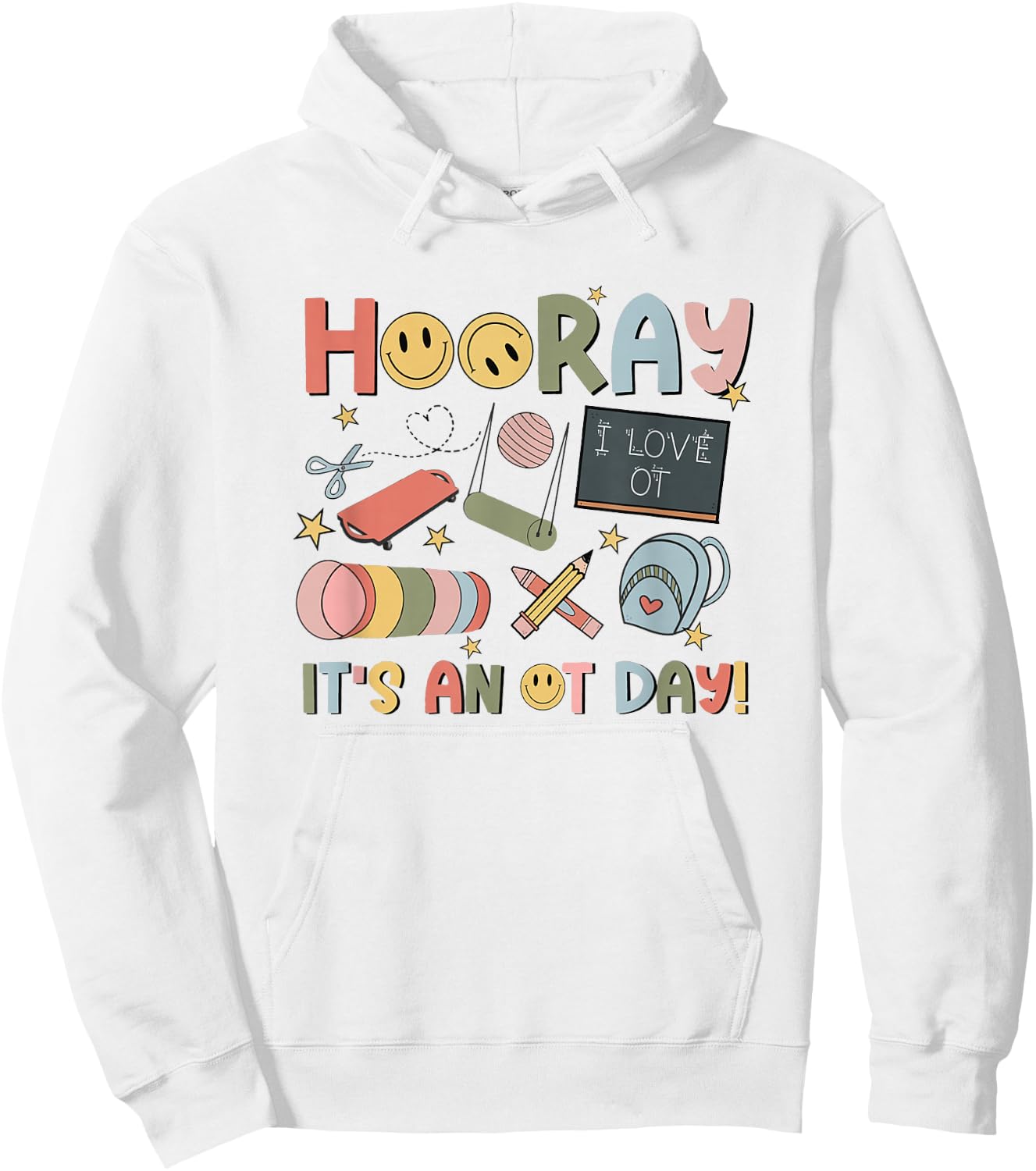 Hooray It’s an OT Day Occupational Therapy Back to School Hoodie - Hoodie | White