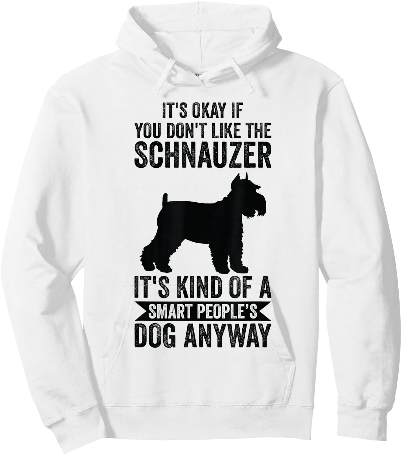 It's A Smart People's Dog Anyway - Schnauzer Hoodie - Hoodie | White