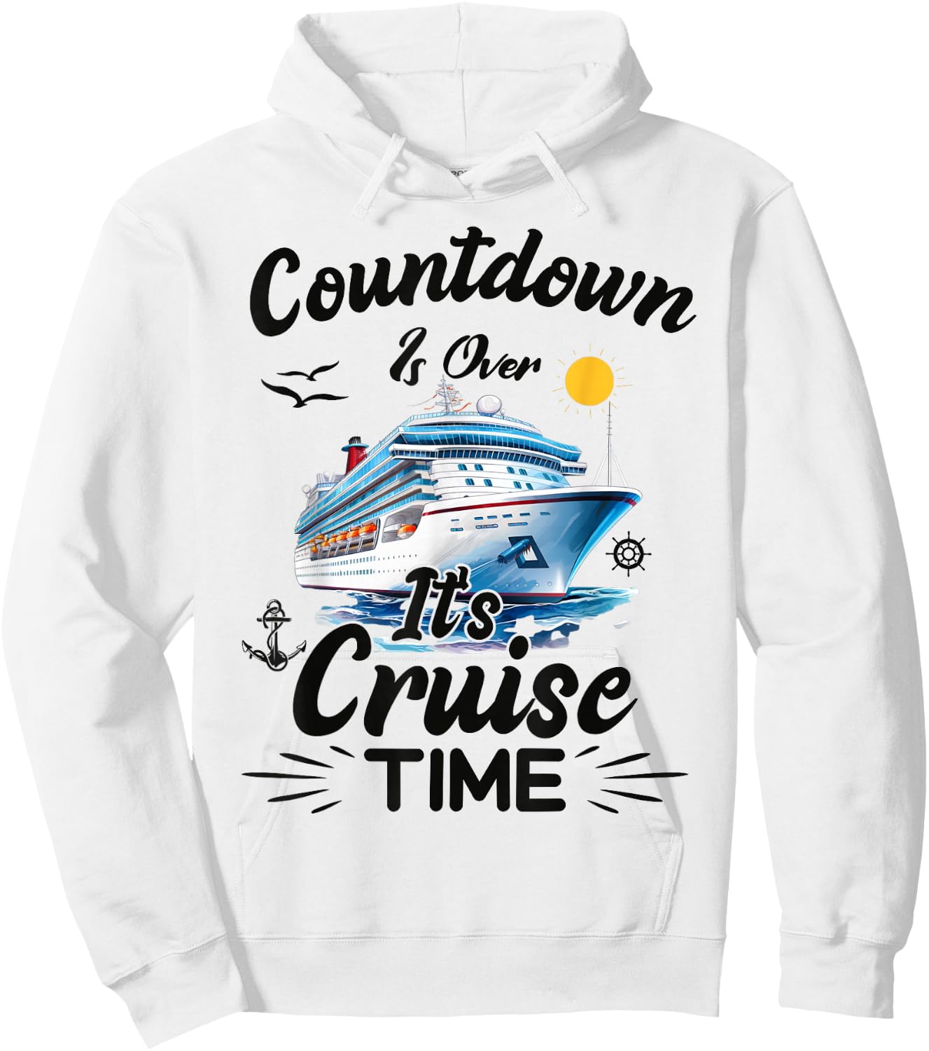 Countdown is Over It's Cruise Time Cruising Cruise Ship Hoodie - Hoodie | White