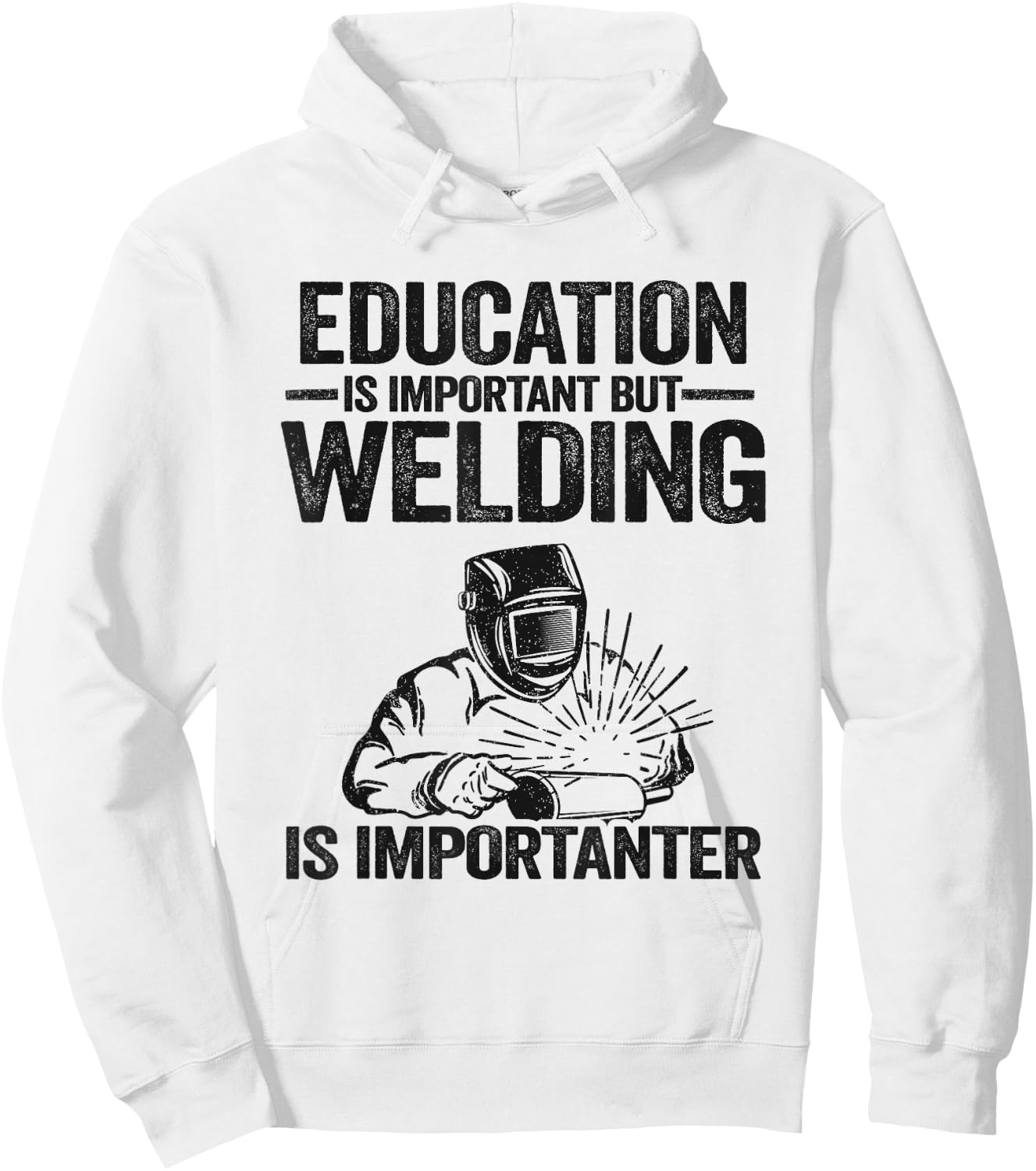 Education Is Important But Welding Is Importanter Welder Hoodie - Hoodie | White