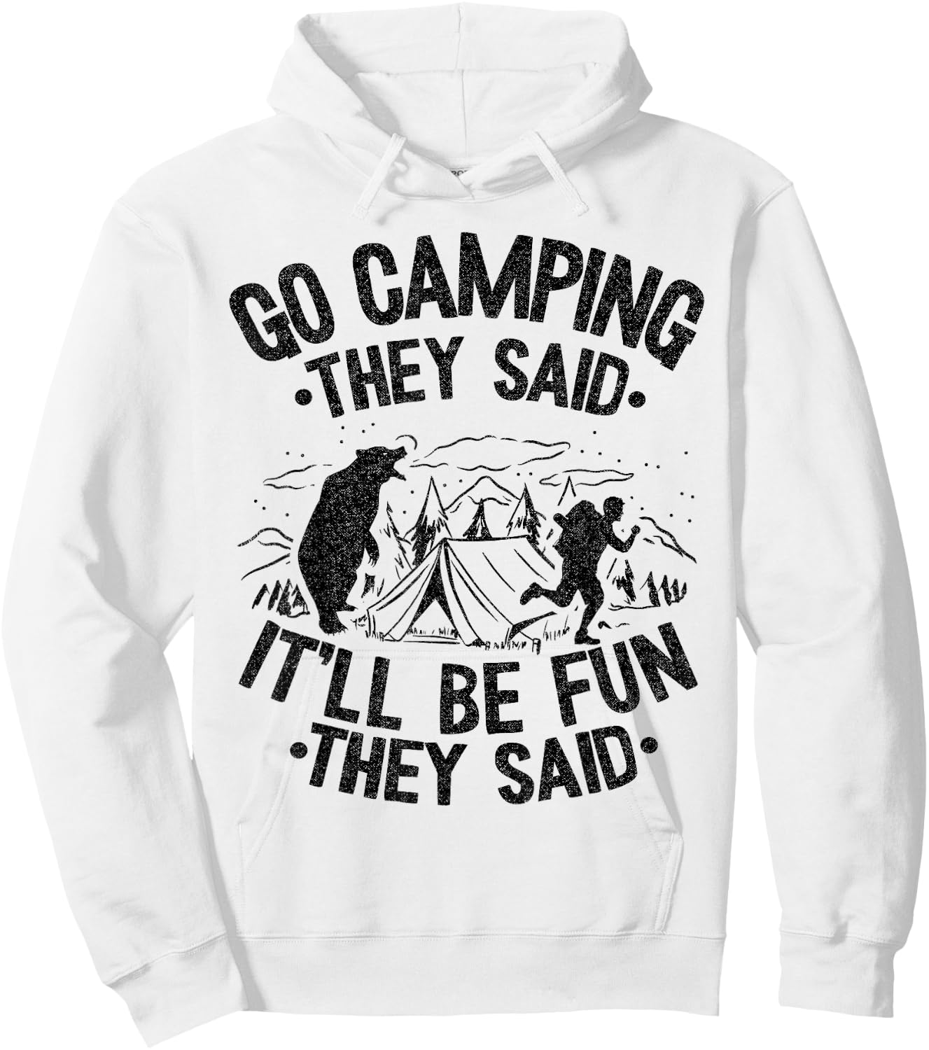Go Camping They Said It'll Be Fun Outdoor Joke Bear Camper Hoodie - Hoodie | White