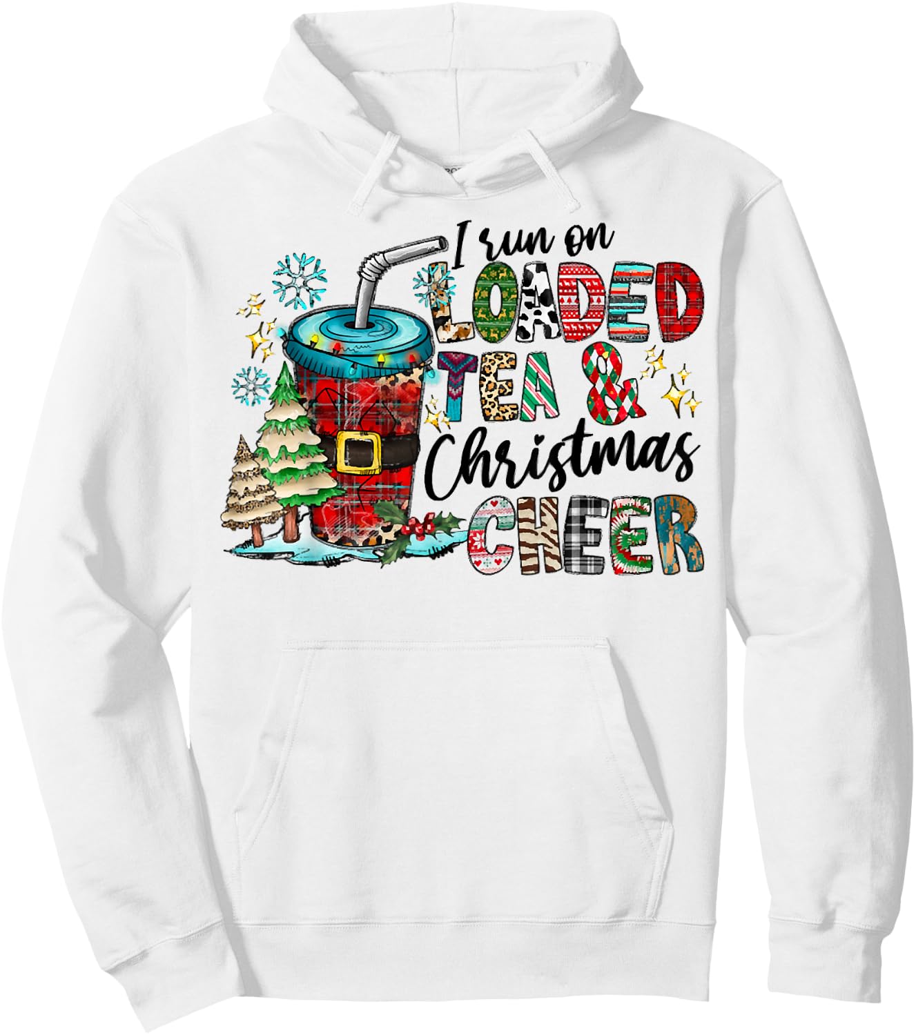 I Run On Loaded Tea And Christmas Cheer, Christmas Costume Hoodie - Hoodie | White