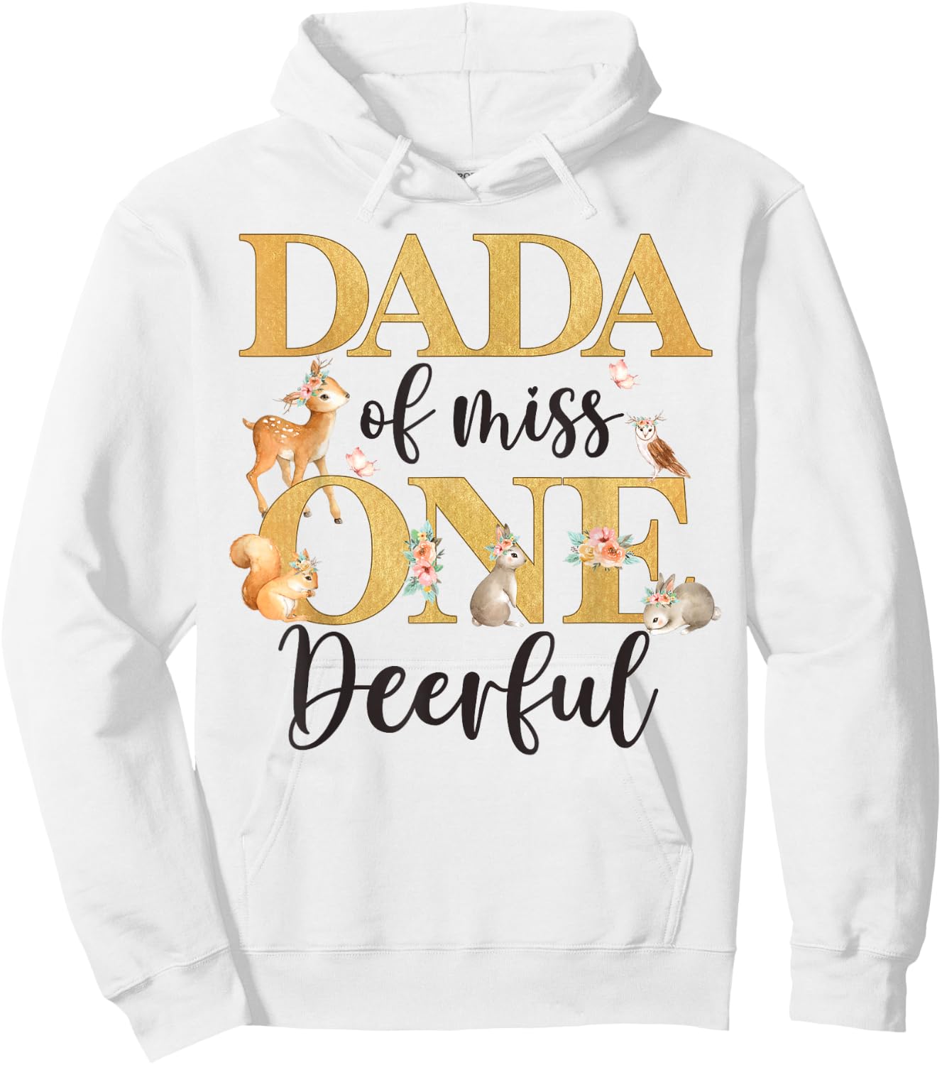 Dada of Miss One-deer-ful Girl 1st Birthday Cute Deer Hoodie - Hoodie | White