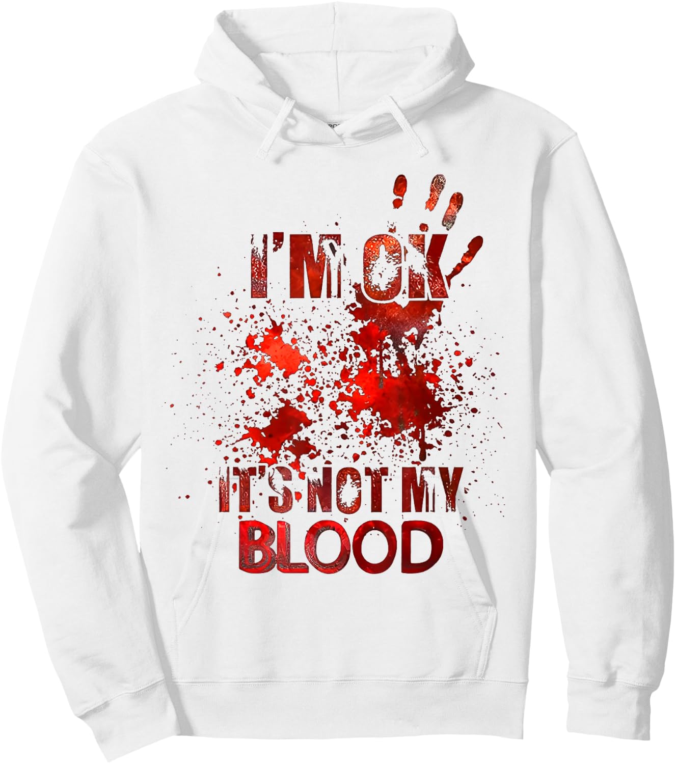 I'm Ok It's Not My Blood Hoodie - Hoodie | White