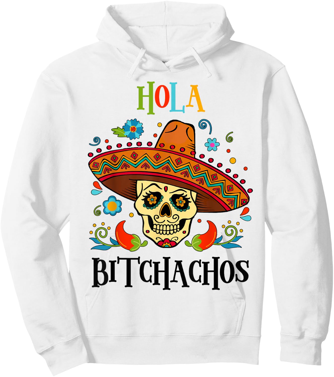 Cinco De Mayo Hola Bitchachos Shirt Women Mexican Skull Gift Hoodie - Hoodie | White