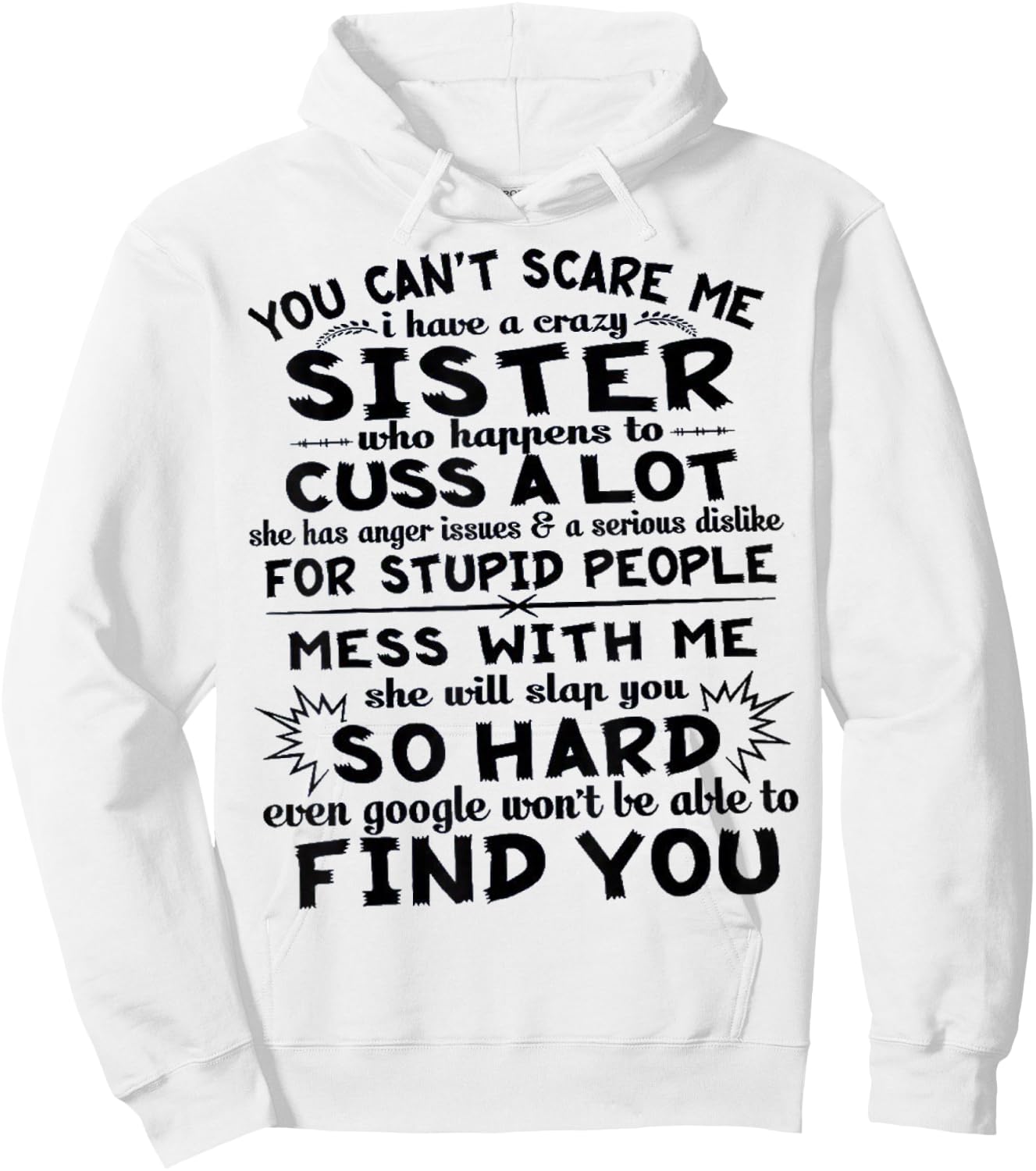 You Can't Scare Me I Have A Crazy Sister Hoodie - Hoodie | White